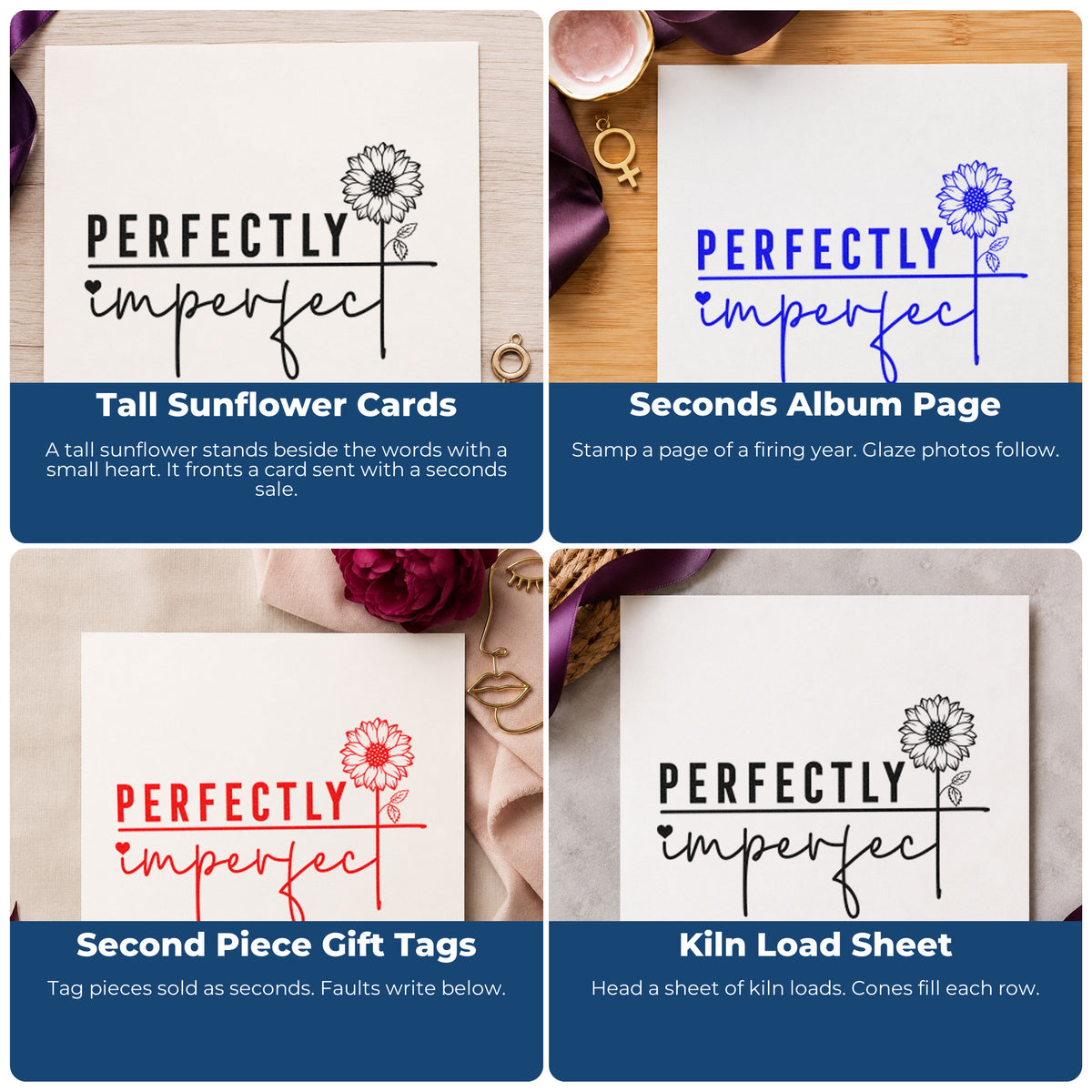 Four ways to use the Perfectly Imperfect Sunflower Quote Rubber Stamp – Duo Hand: tall sunflower cards, seconds album page, second piece gift tags and kiln load sheet.