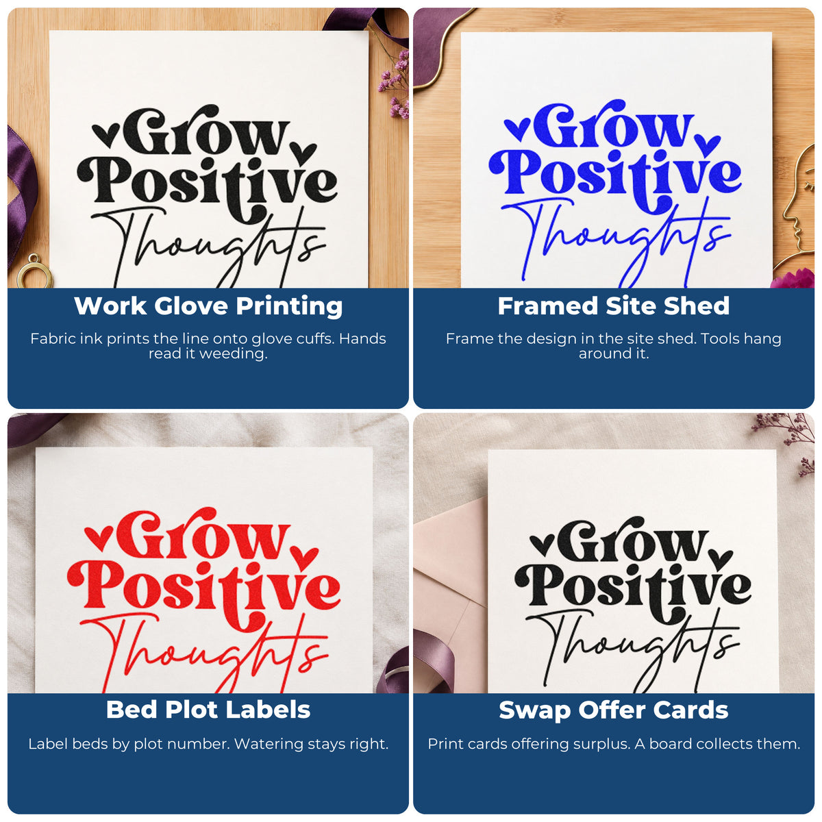 Four ways to use the Grow Positive Thoughts Self-Inking Stamp: work glove printing, framed site shed, bed plot labels and swap offer cards.