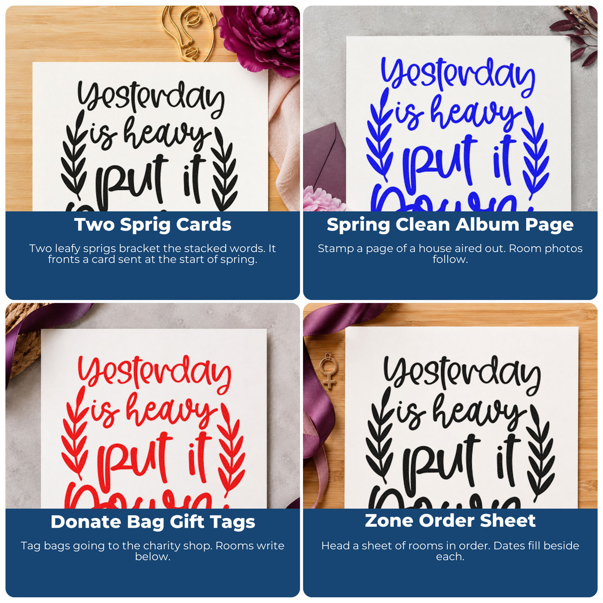 Four ways to use the Wood Handle Yesterday Is Heavy Put It Down Rubber Stamp: two sprig cards, spring clean album page, donate bag gift tags and zone order sheet.
