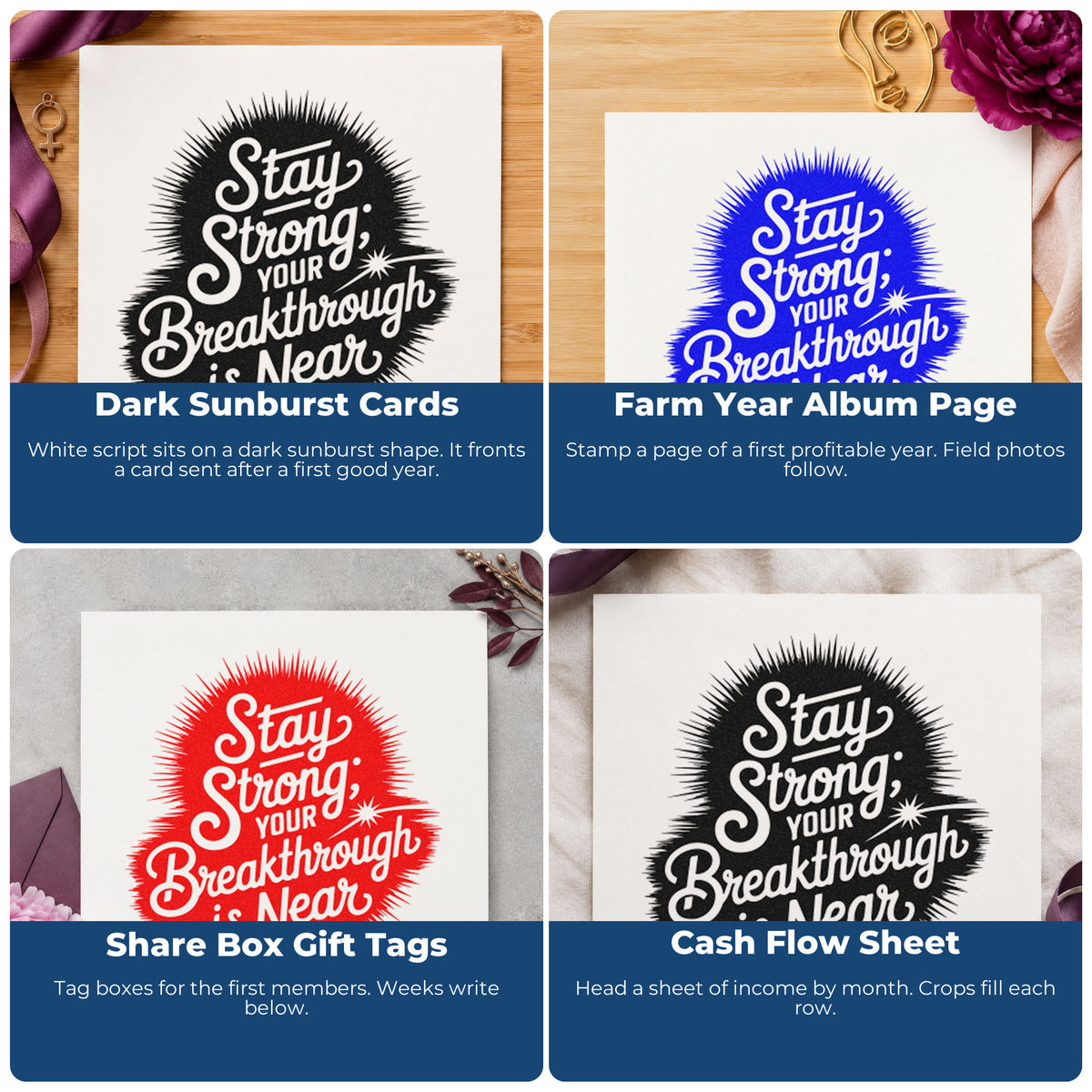 Four ways to use the Stay Strong Your Breakthrough Is Near Premium Wooden Stamp - Vintage Pro: dark sunburst cards, farm year album page, share box gift tags and cash flow sheet.