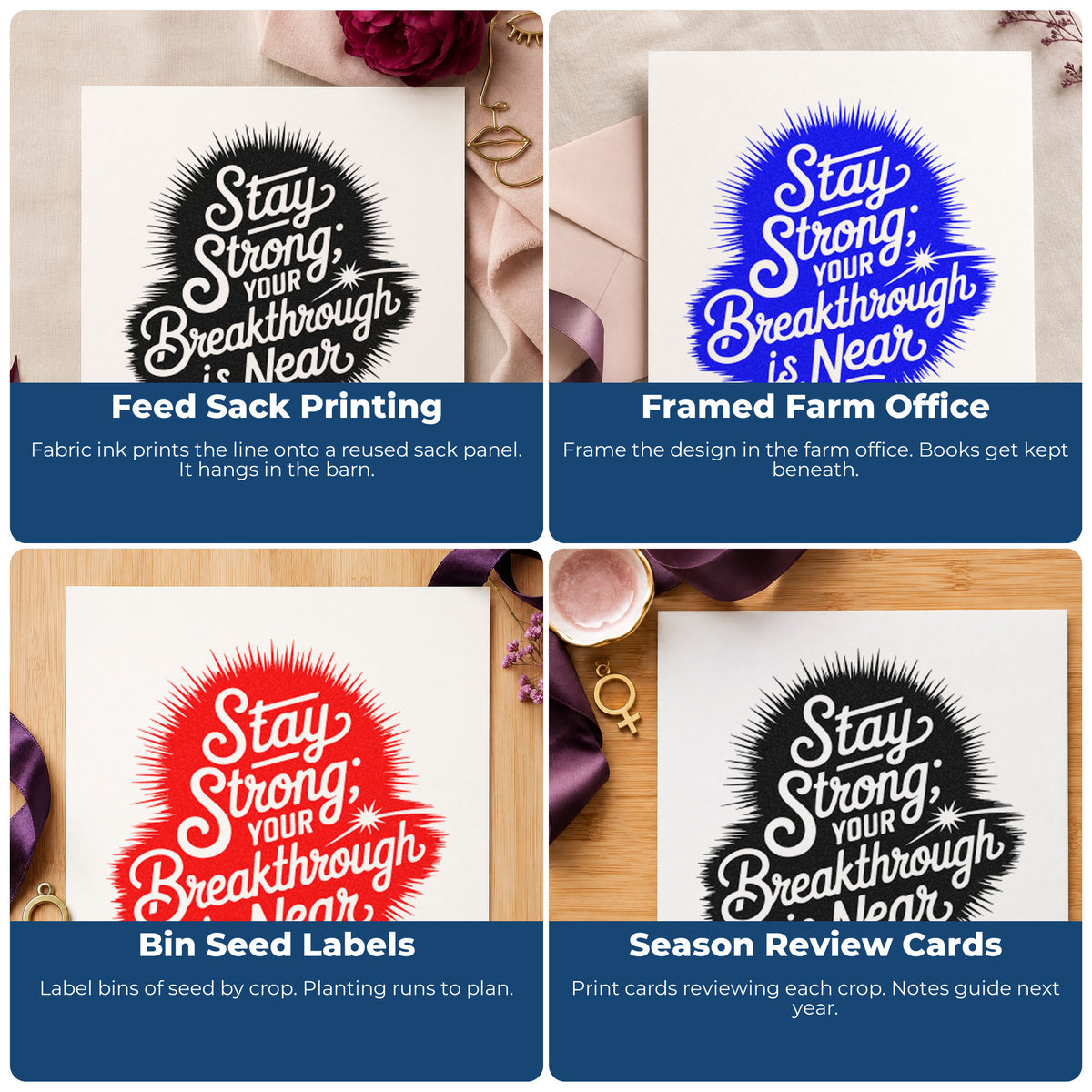 Four ways to use the Stay Strong Your Breakthrough Is Near Premium Wooden Stamp - Vintage Pro: feed sack printing, framed farm office, bin seed labels and season review cards.