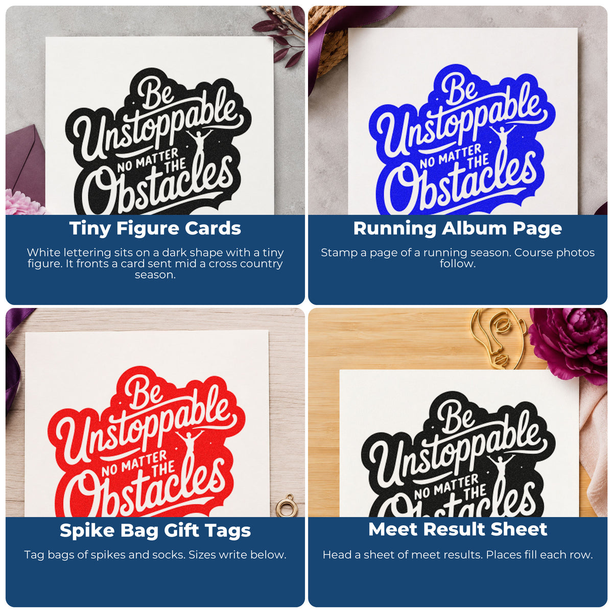 Four ways to use the Be Unstoppable Through Obstacles Lettering Rubber Stamp – Wood Handle: tiny figure cards, running album page, spike bag gift tags and meet result sheet.
