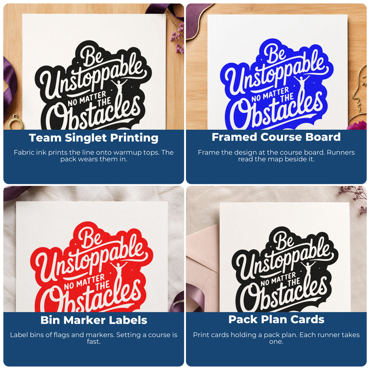 Four ways to use the Be Unstoppable Through Obstacles Lettering Rubber Stamp – Wood Handle: team singlet printing, framed course board, bin marker labels and pack plan cards.
