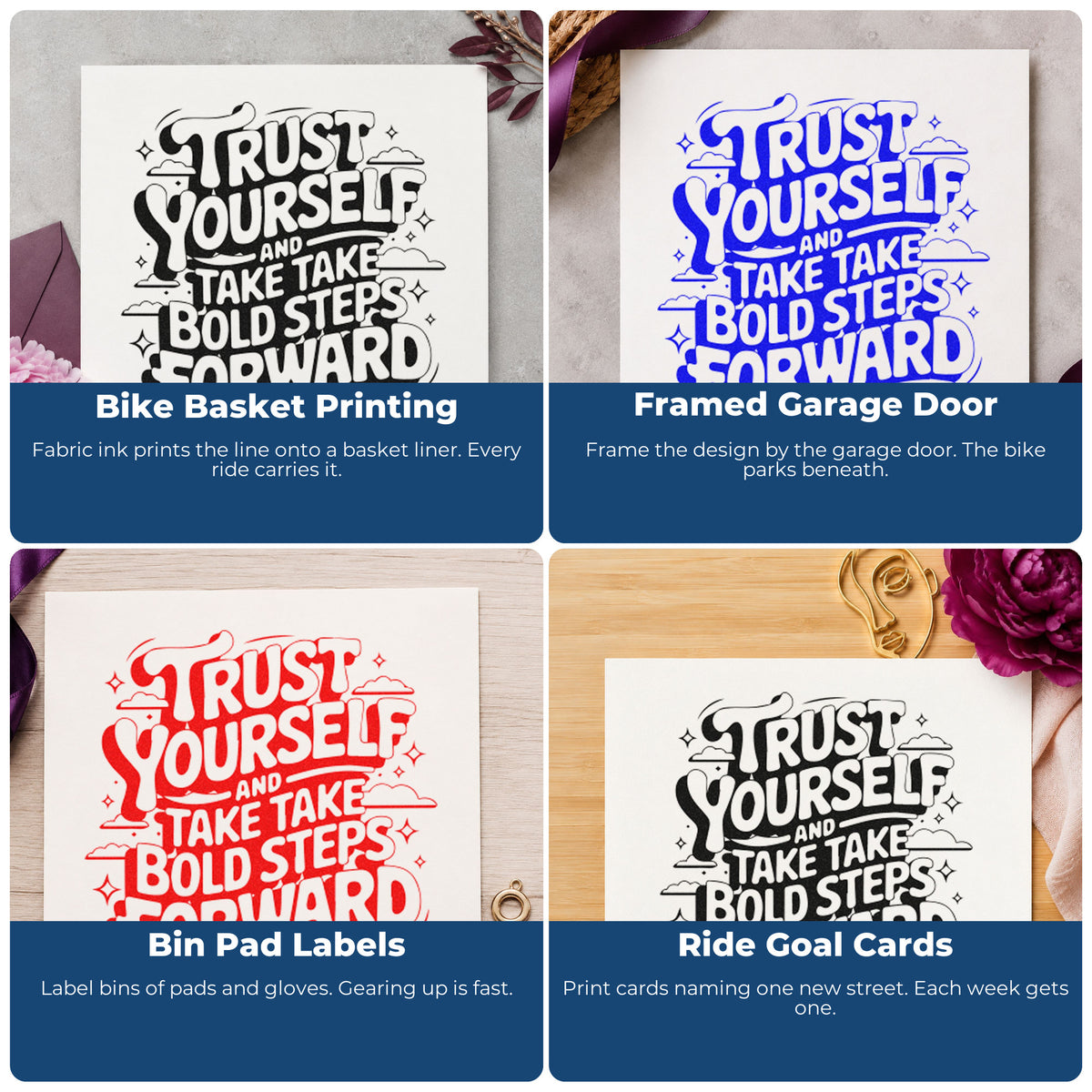 Four ways to use the Trust Yourself Bold Steps Wood Handle Stamp: bike basket printing, framed garage door, bin pad labels and ride goal cards.