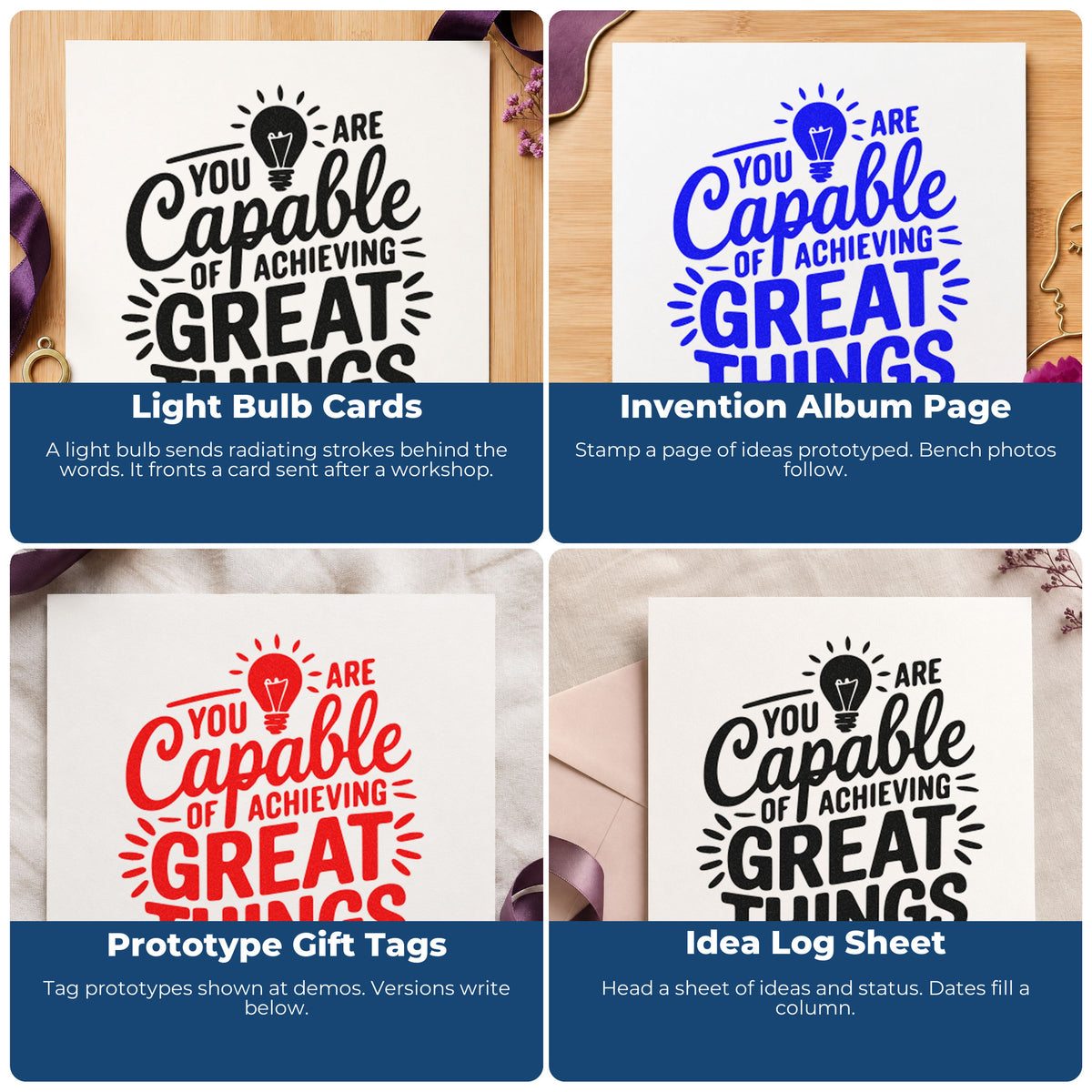 Four ways to use the You Are Capable Of Achieving Great Things Premium Wooden Stamp - Vintage Pro: light bulb cards, invention album page, prototype gift tags and idea log sheet.