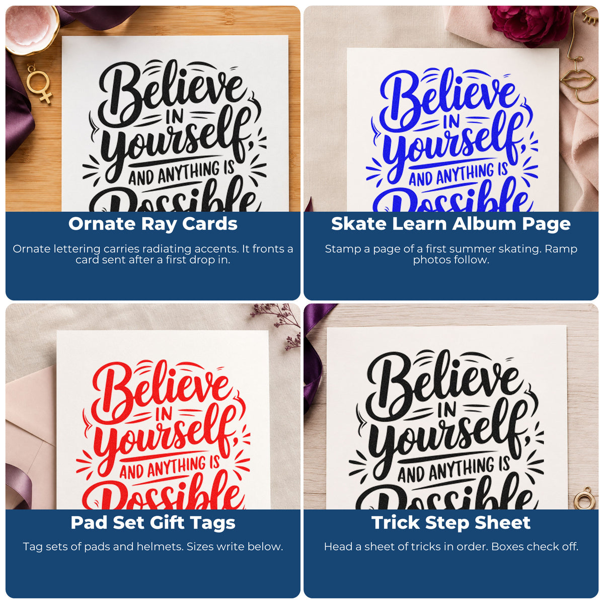 Four ways to use the Believe In Yourself And Anything Is Possible Slim Pre-Inked Stamp: ornate ray cards, skate learn album page, pad set gift tags and trick step sheet.