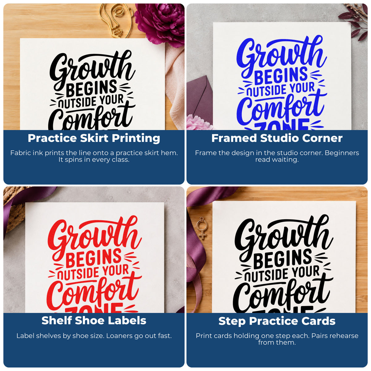 Four ways to use the Growth Begins Outside Your Comfort Zone Rubber Stamp – Duo Hand: practice skirt printing, framed studio corner, shelf shoe labels and step practice cards.