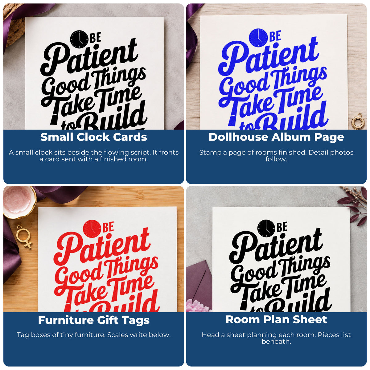 Four ways to use the Be Patient Good Things Take Time To Build Stamp – Slim Pre-Inked: small clock cards, dollhouse album page, furniture gift tags and room plan sheet.