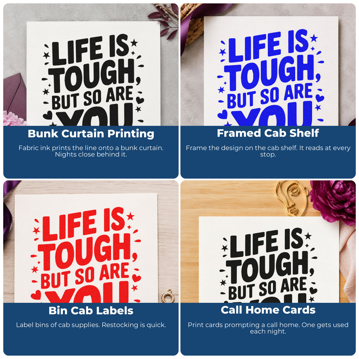 Four ways to use the Pre-Inked Life Is Tough But So Are You With Stars Stamp – PSI: bunk curtain printing, framed cab shelf, bin cab labels and call home cards.