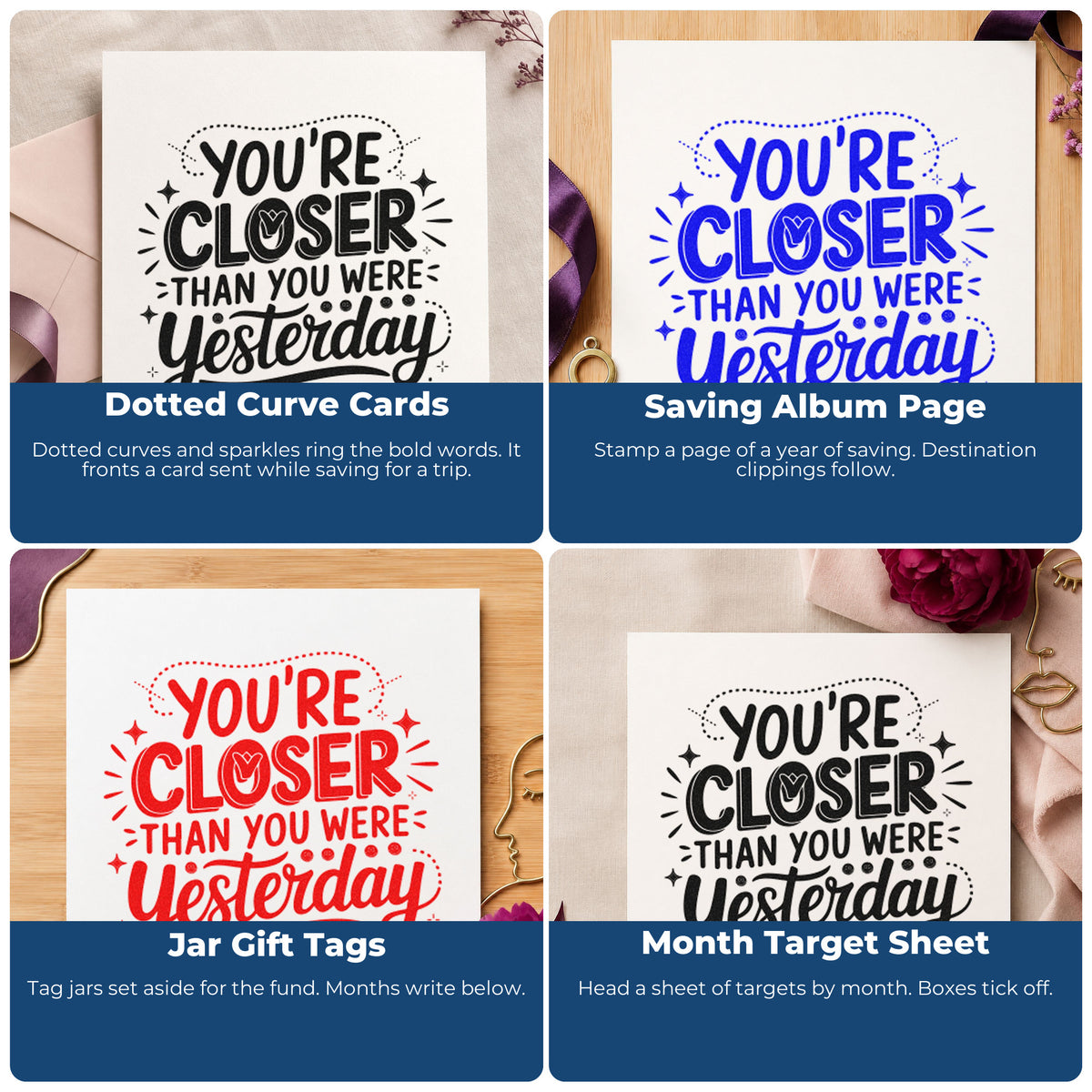 Four ways to use the Closer Than Yesterday Quote Rubber Stamp – Duo Hand: dotted curve cards, saving album page, jar gift tags and month target sheet.
