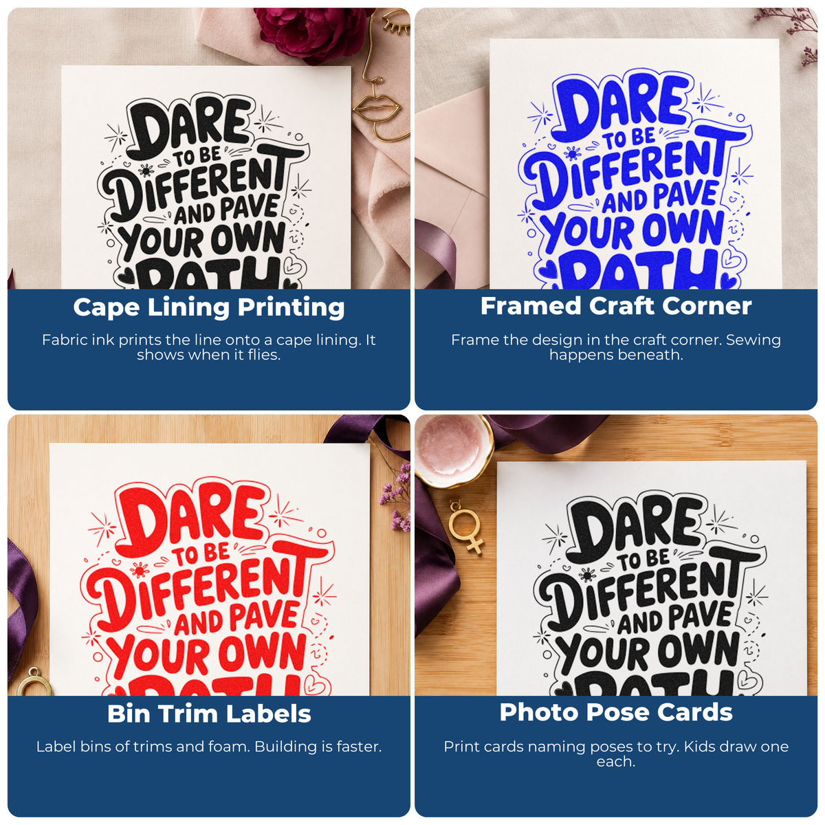 Four ways to use the Dare To Be Different And Pave Your Own Path Stamp – Self-Inking: cape lining printing, framed craft corner, bin trim labels and photo pose cards.