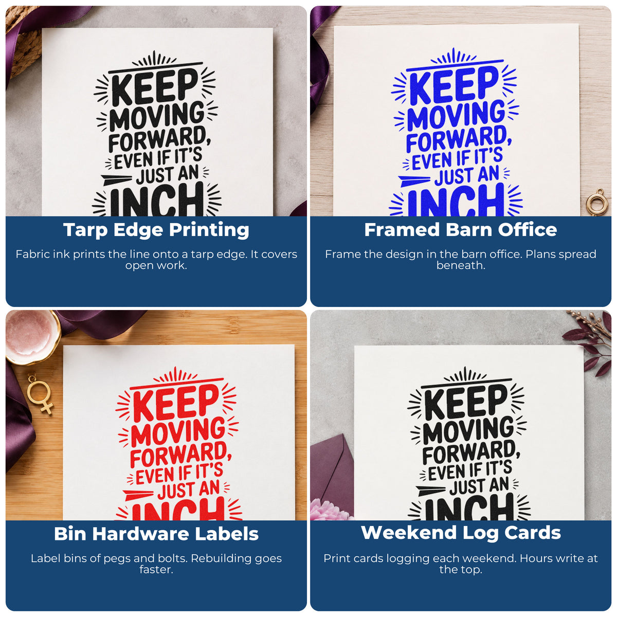 Four ways to use the Keep Moving Forward Even If It's Just An Inch Pre-Inked Stamp – Slim: tarp edge printing, framed barn office, bin hardware labels and weekend log cards.