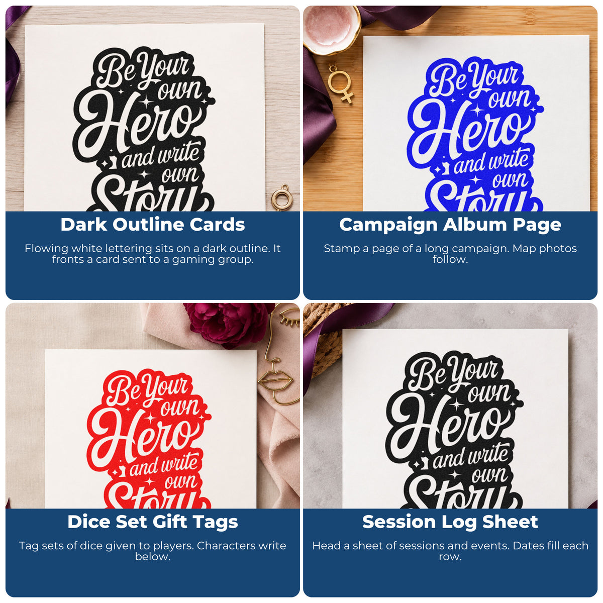 Four ways to use the Be Your Own Hero And Write Own Story Stamp - Premium Vintage Pro Wooden: dark outline cards, campaign album page, dice set gift tags and session log sheet.