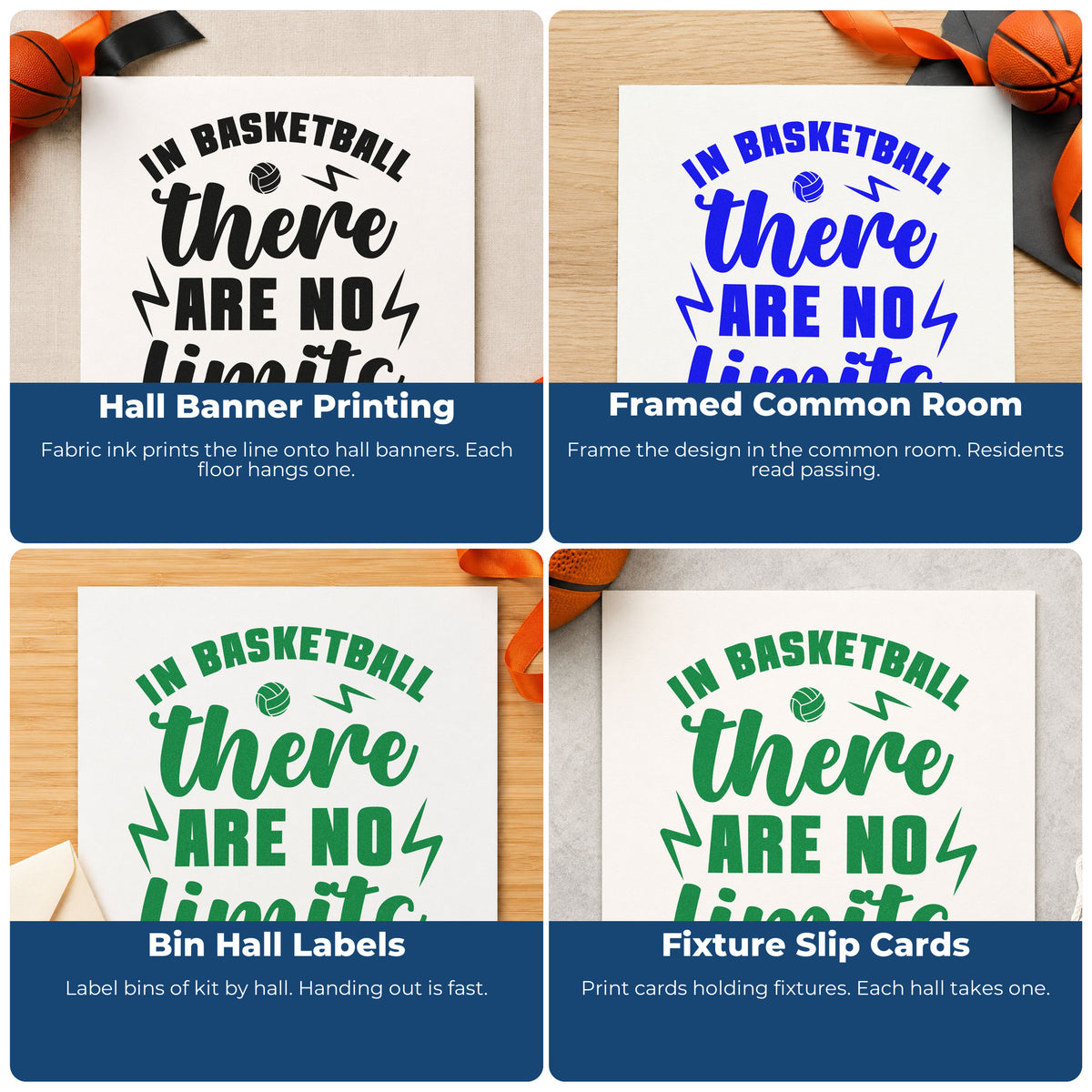 Four ways to use the In Basketball There Are No Limits Stamp – Duo Hand: hall banner printing, framed common room, bin hall labels and fixture slip cards.