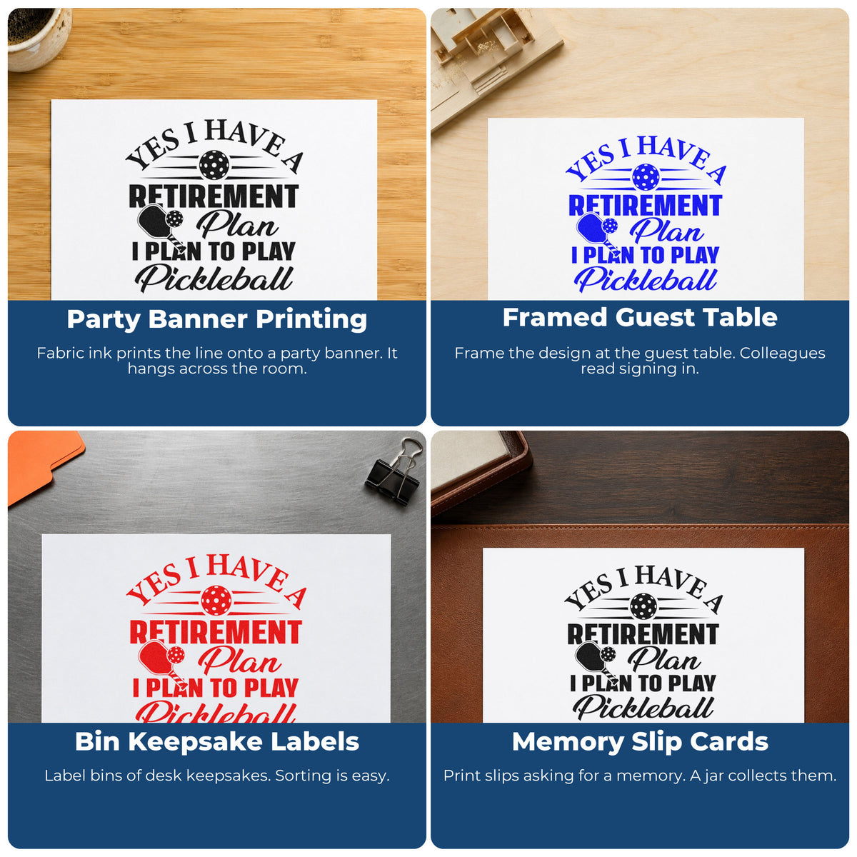 Four ways to use the Yes I Have A Retirement Plan I Plan To Play Pickleball Stamp – Self-Inking: party banner printing, framed guest table, bin keepsake labels and memory slip cards.