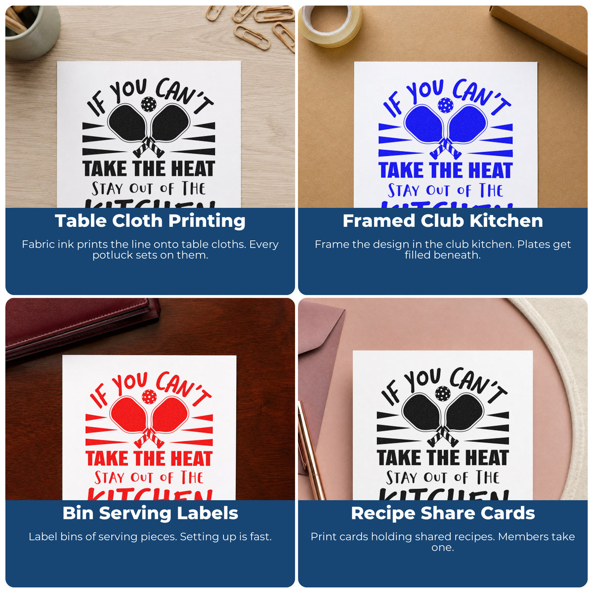 Four ways to use the If You Can't Take The Heat Stay Out Of The Kitchen Rubber Stamp – Wood Handle: table cloth printing, framed club kitchen, bin serving labels and recipe share cards.