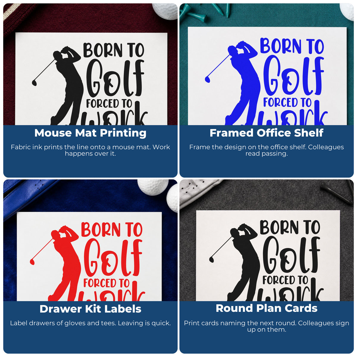 Four ways to use the Born To Golf Forced To Work Slim Pre-Inked Stamp: mouse mat printing, framed office shelf, drawer kit labels and round plan cards.
