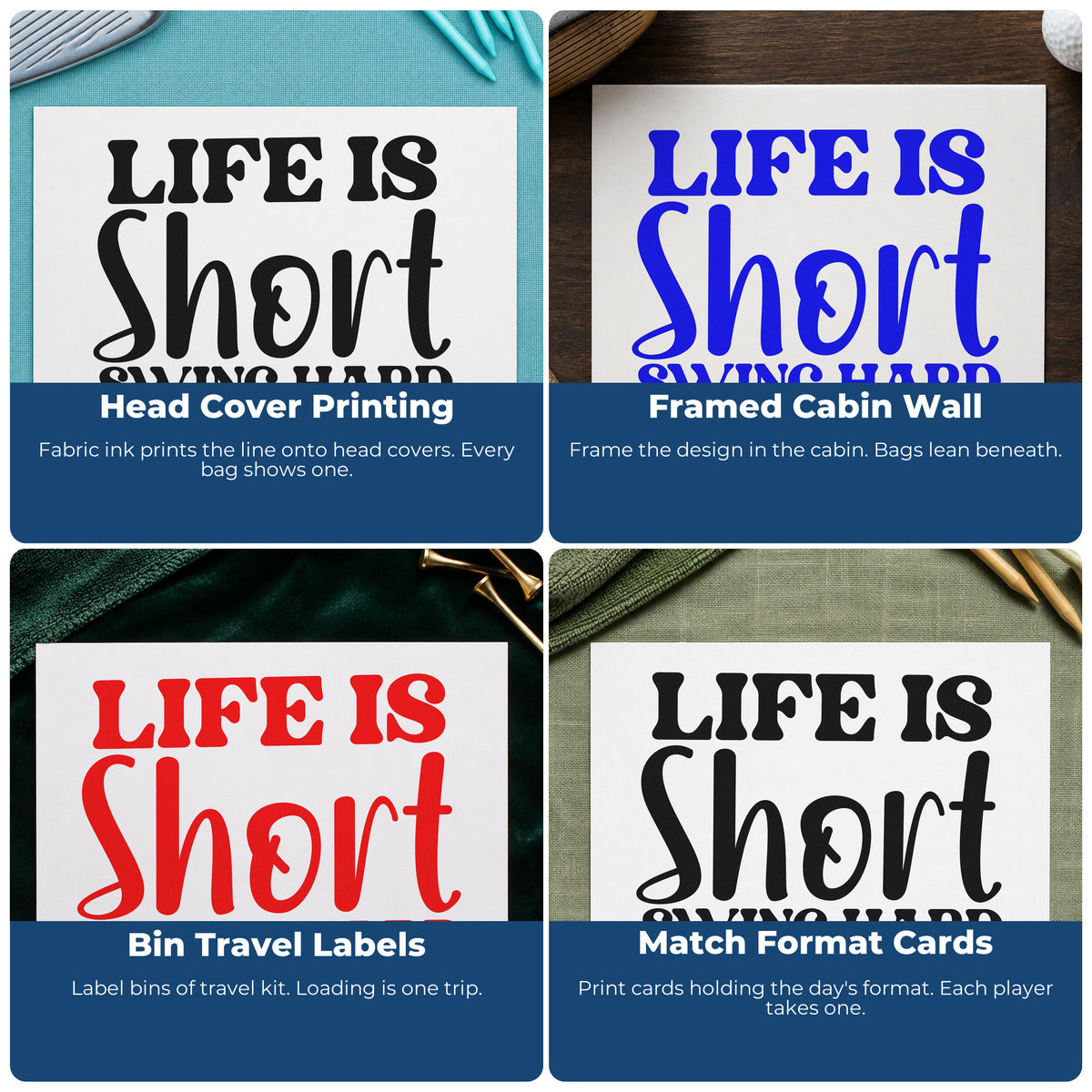 Four ways to use the Life Is Short Swing Hard Stamp – Self-Inking: head cover printing, framed cabin wall, bin travel labels and match format cards.