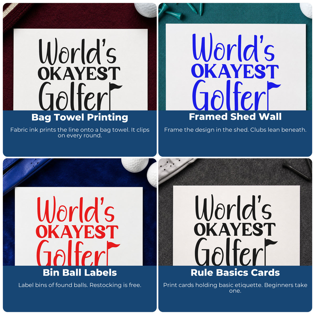 Four ways to use the Worlds Okayest Golfer Quote Pre-Inked Stamp – PSI: bag towel printing, framed shed wall, bin ball labels and rule basics cards.
