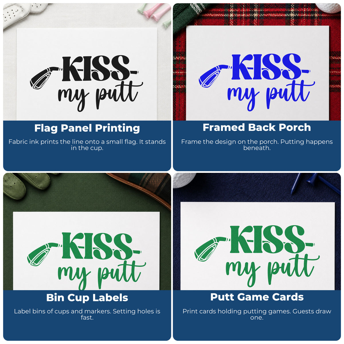 Four ways to use the Kiss My Putt Club Craft Stamp – Self-Inking: flag panel printing, framed back porch, bin cup labels and putt game cards.
