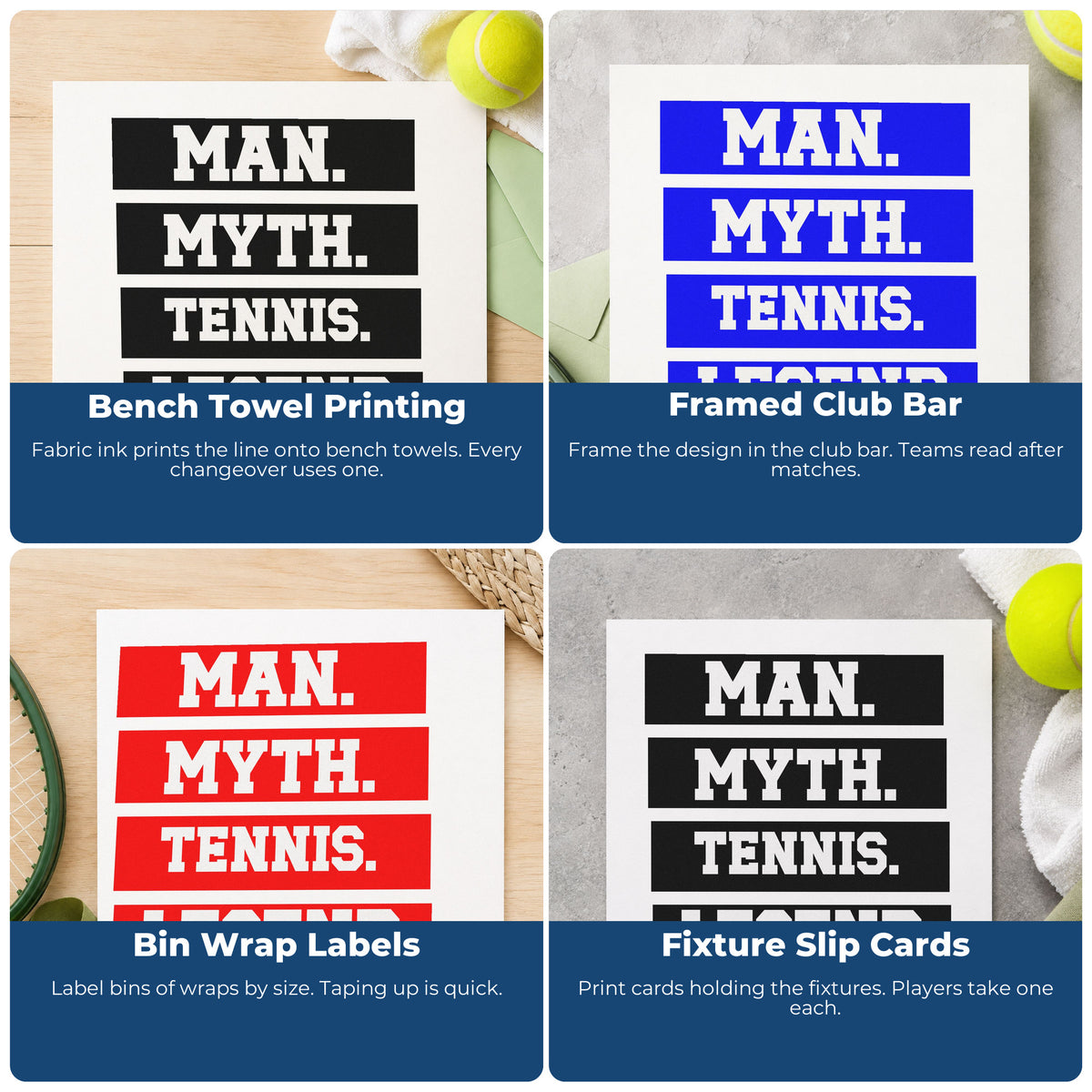 Four ways to use the Man. Myth. Tennis. Legend. Block Lettering Pre-Inked Stamp – Slim: bench towel printing, framed club bar, bin wrap labels and fixture slip cards.