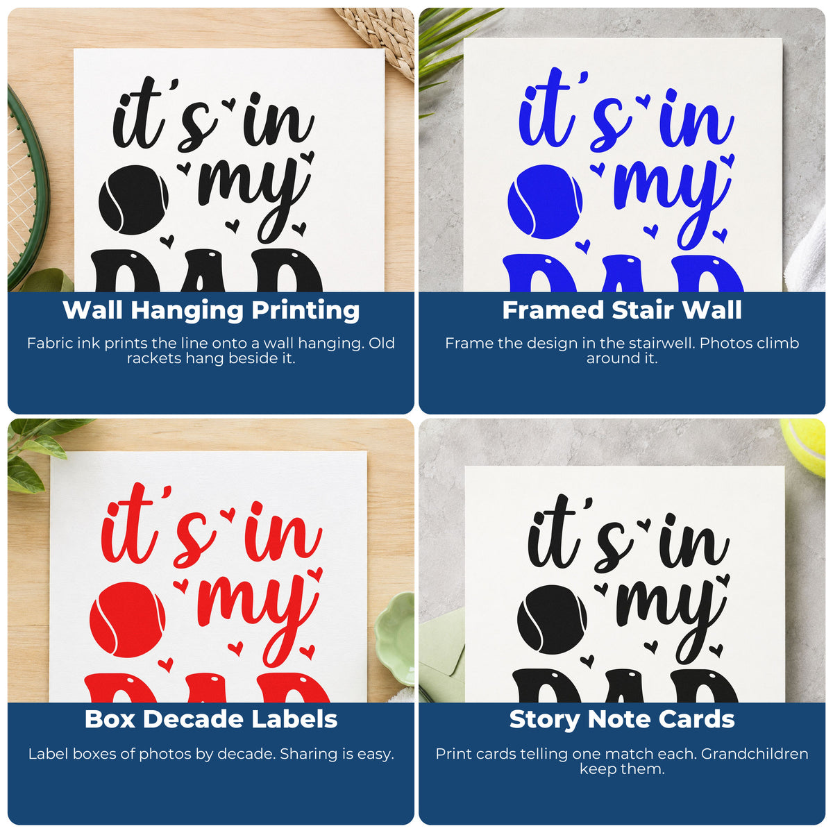 Four ways to use the It's In My Dad Tennis Hearts Stamp – PSI Pre-Inked: wall hanging printing, framed stair wall, box decade labels and story note cards.