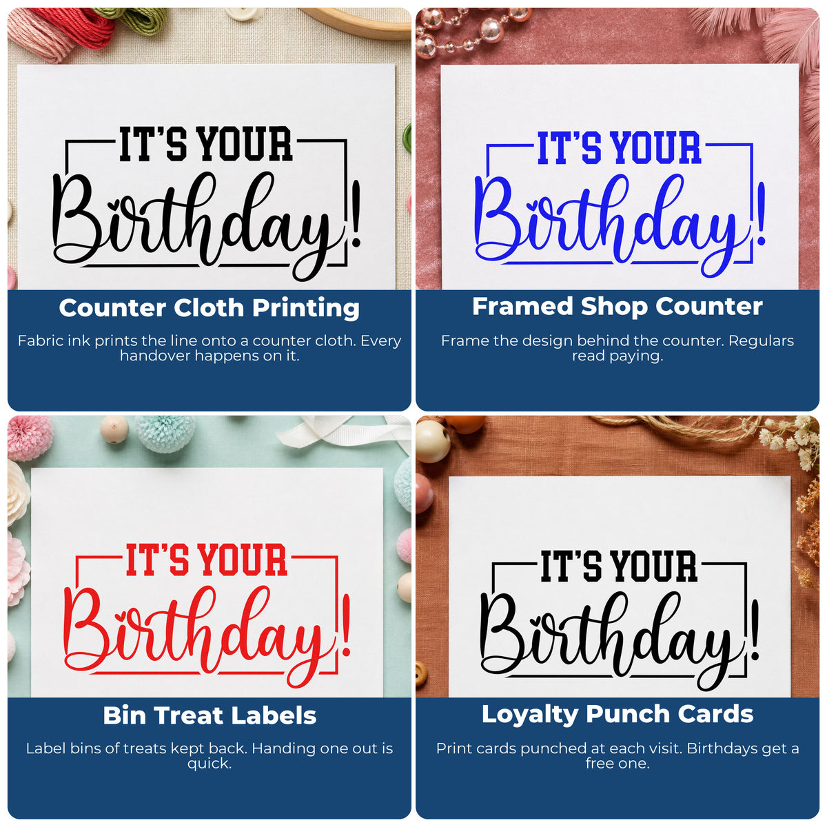 Four ways to use the It's Your Birthday! Rubber Stamp – Wood Handle: counter cloth printing, framed shop counter, bin treat labels and loyalty punch cards.