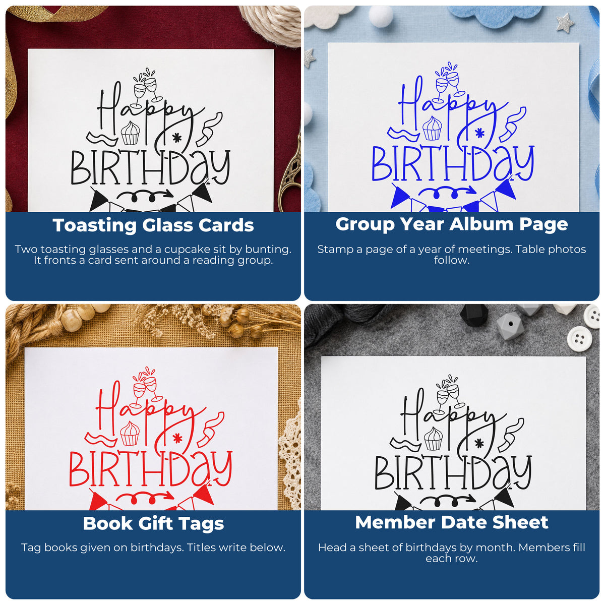 Four ways to use the Happy Birthday Toasting Glasses Bunting Rubber Stamp – Wood Handle: toasting glass cards, group year album page, book gift tags and member date sheet.