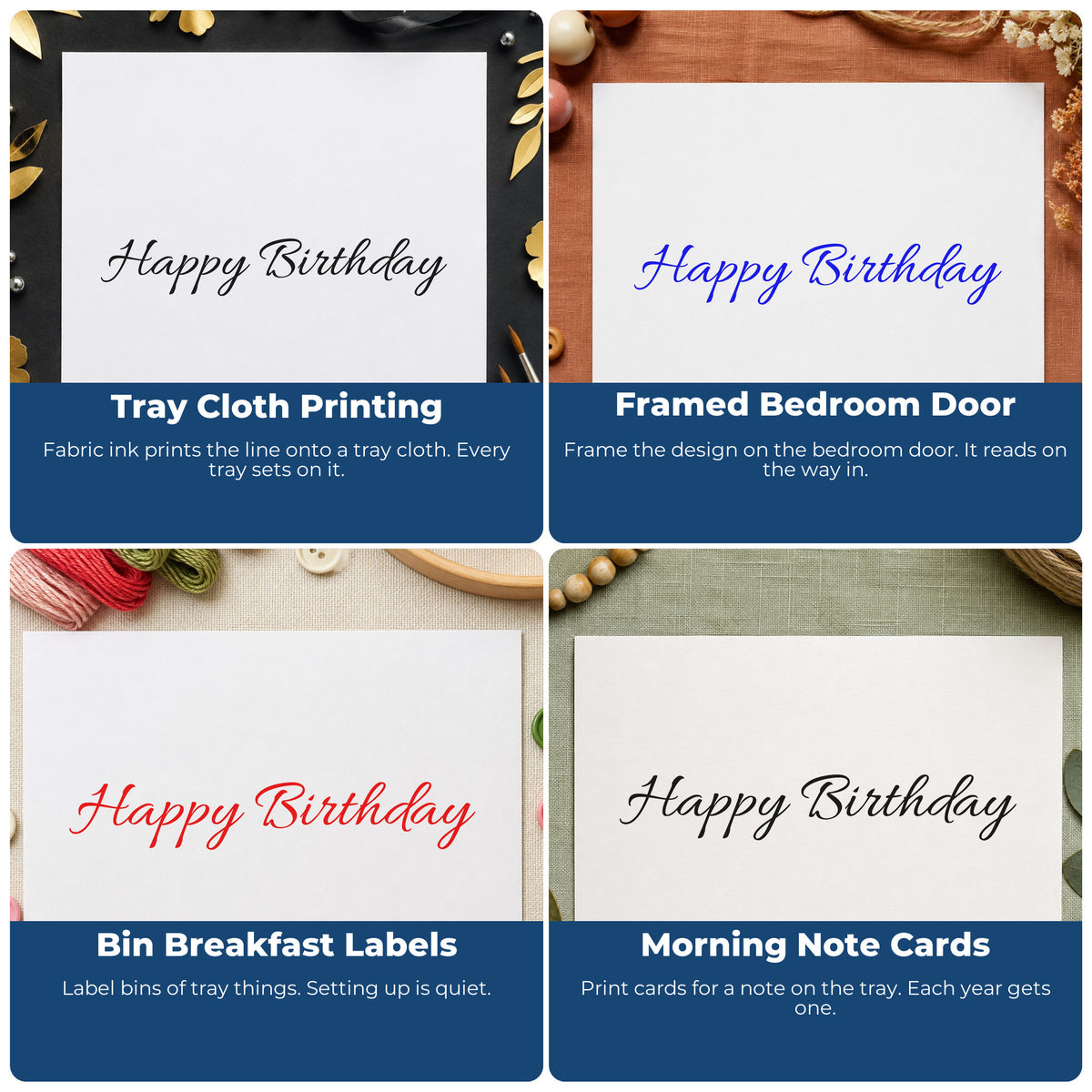 Four ways to use the Happy Birthday Delicate Connected Script Self-Inking Craft Stamp: tray cloth printing, framed bedroom door, bin breakfast labels and morning note cards.