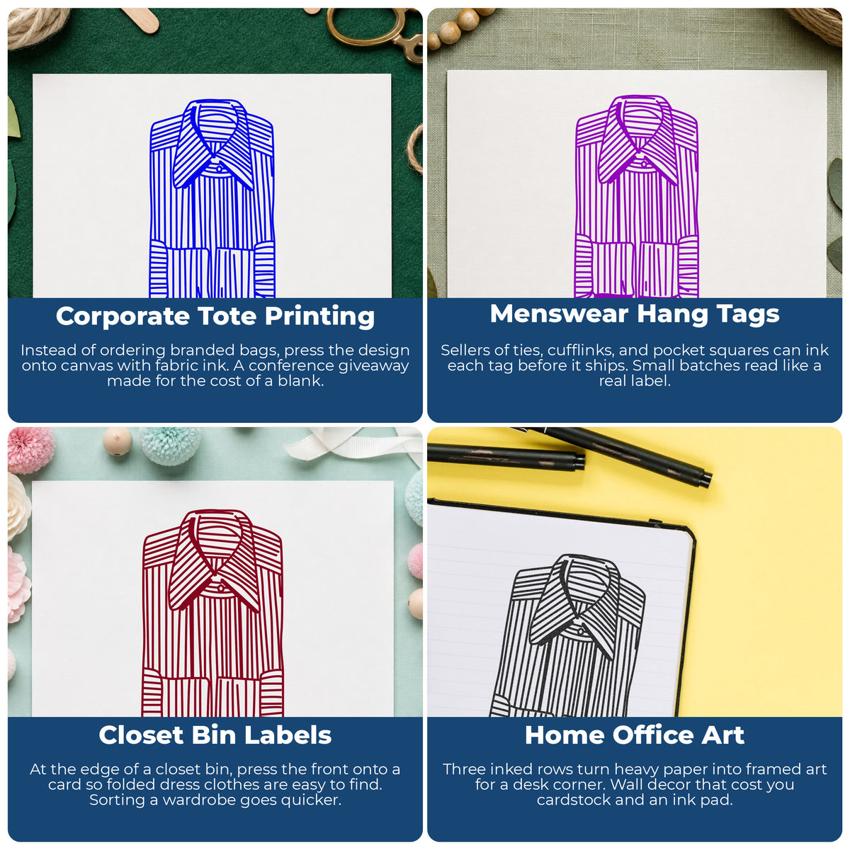 Single Stripe Shirt Front Rubber Stamp project ideas: Corporate Tote Printing, Menswear Hang Tags, Closet Bin Labels and Home Office Art.