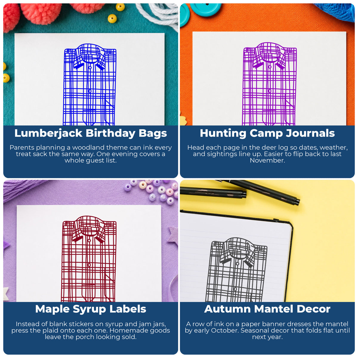 Plaid Shirt Front Rubber Stamp project ideas: Lumberjack Birthday Bags, Hunting Camp Journals, Maple Syrup Labels and Autumn Mantel Decor.