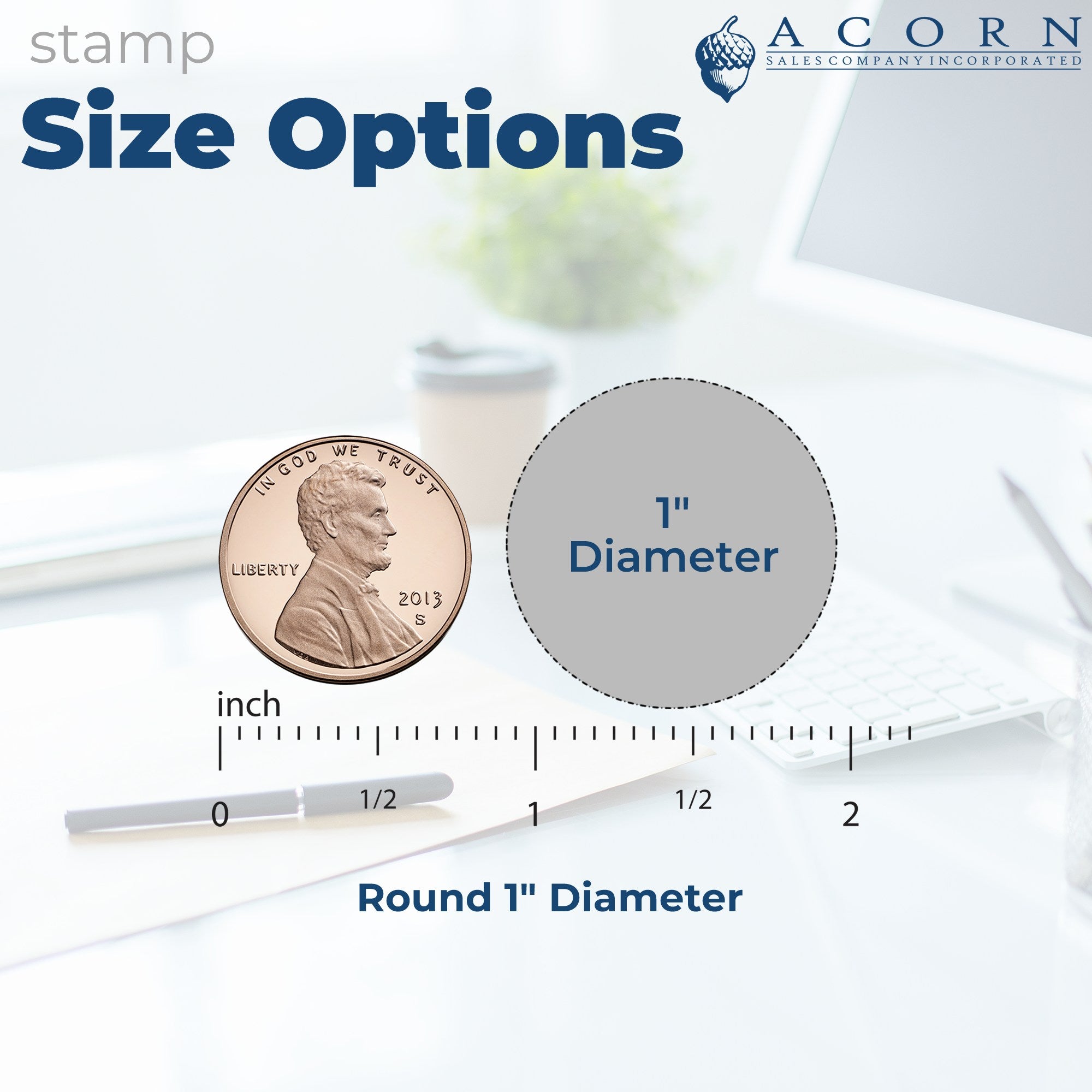 Round 1-inch stamp size options graphic with coin scale, showing Acorn Sales Company stamp diameter.