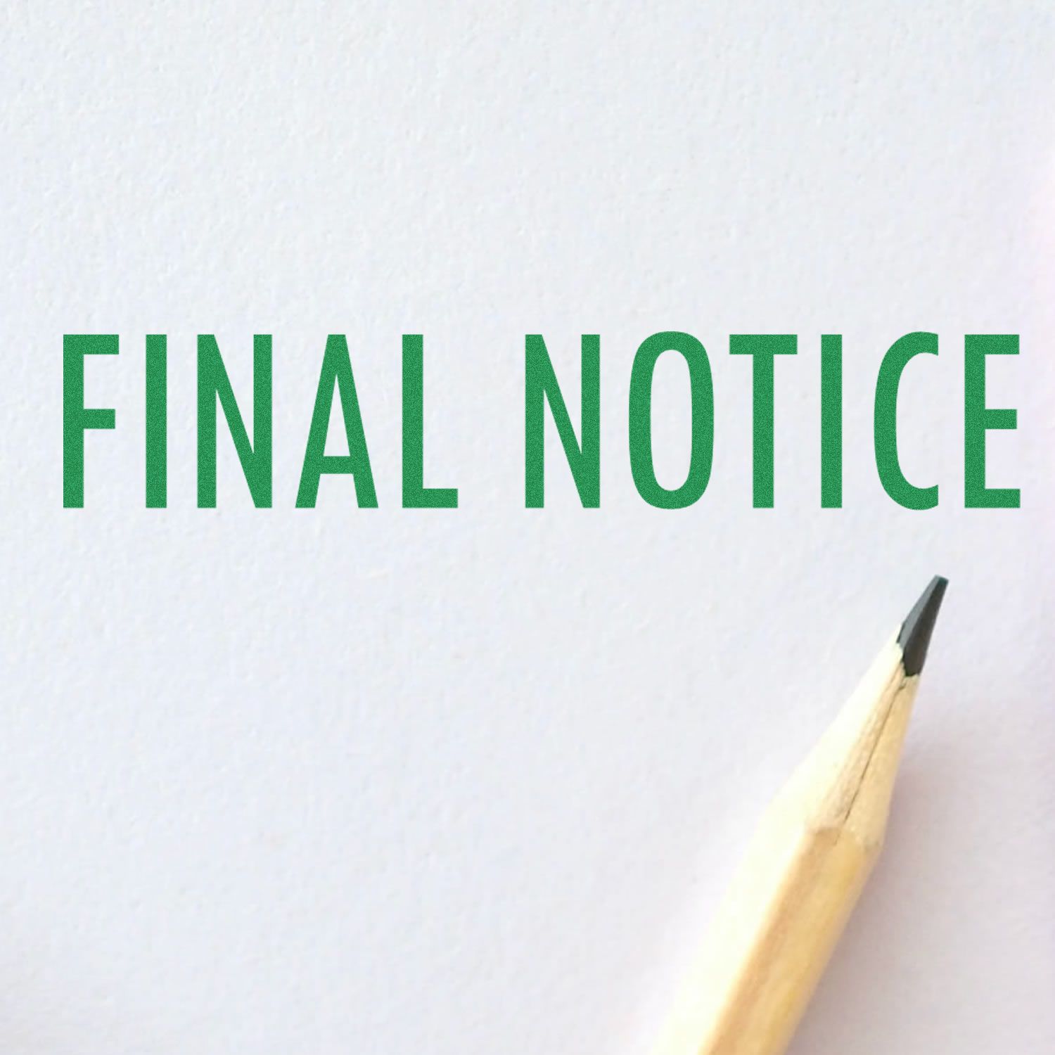 Final notice warning text in green with pencil tip, emphasizing urgent last-chance response for bills, contracts, or legal matters.