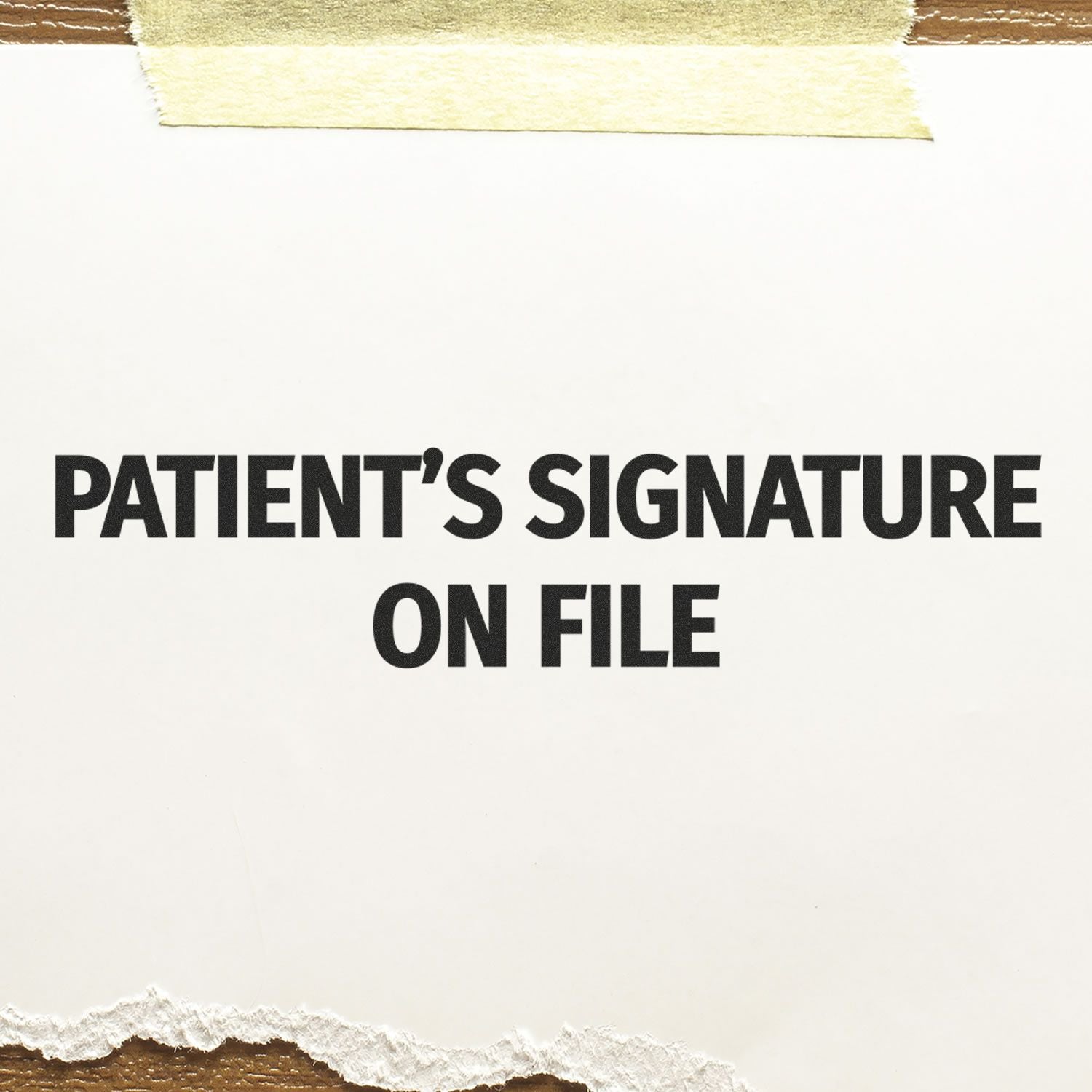 Medical paperwork notice: Patients signature on file for consent records, displayed on a torn paper background.