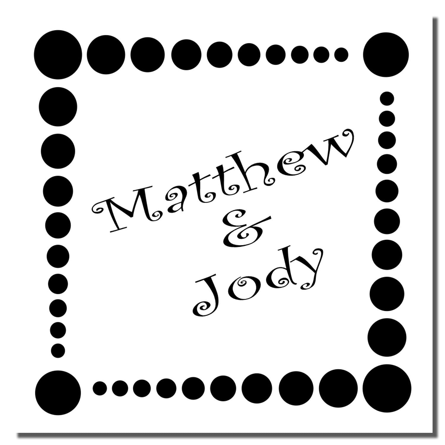 Personalized rubber stamp design with dotted border and Matthew & Jody script for wedding invitations, stationery, or gifts.