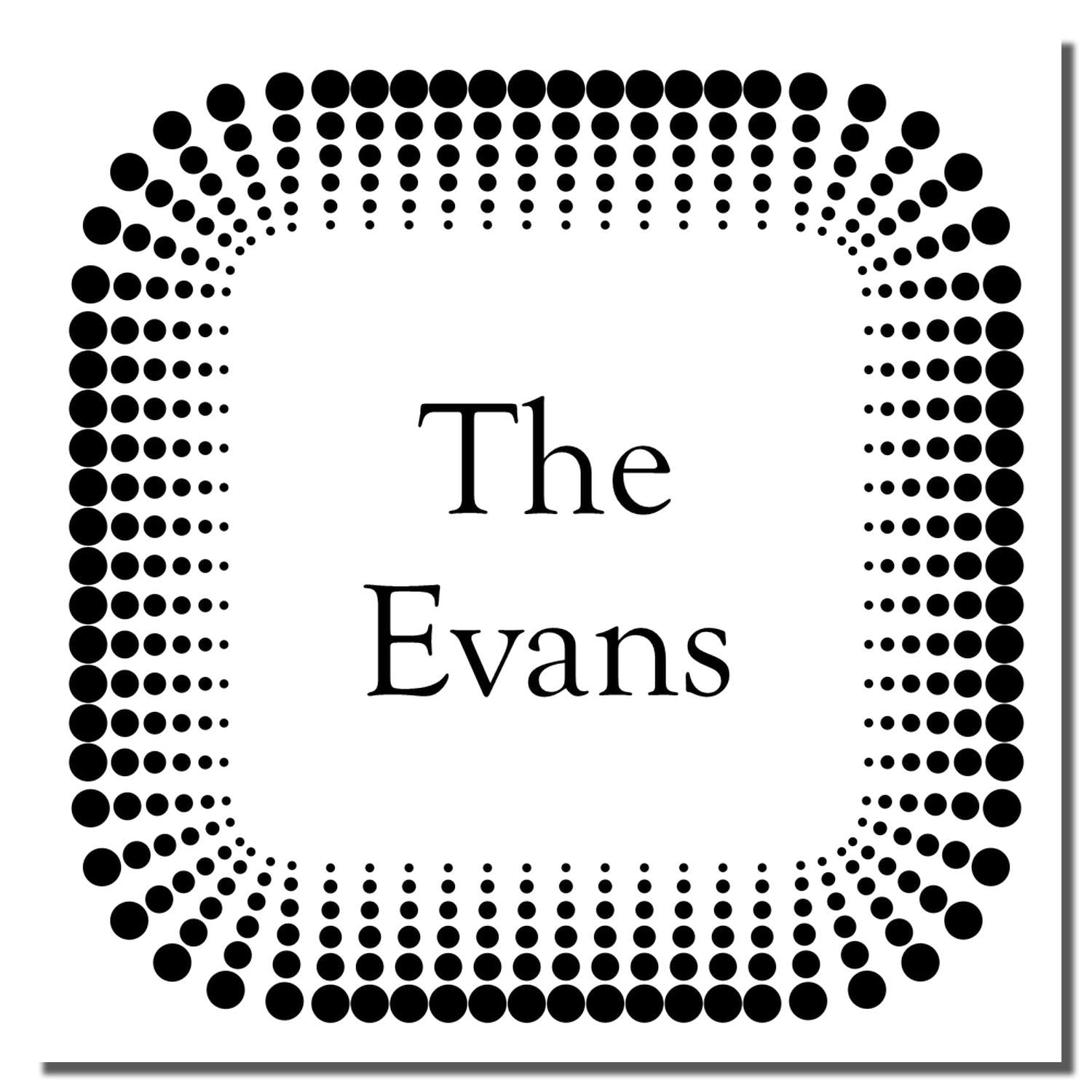 Custom rubber stamp design with dotted square border and family name The Evans for personalized stationery and crafts