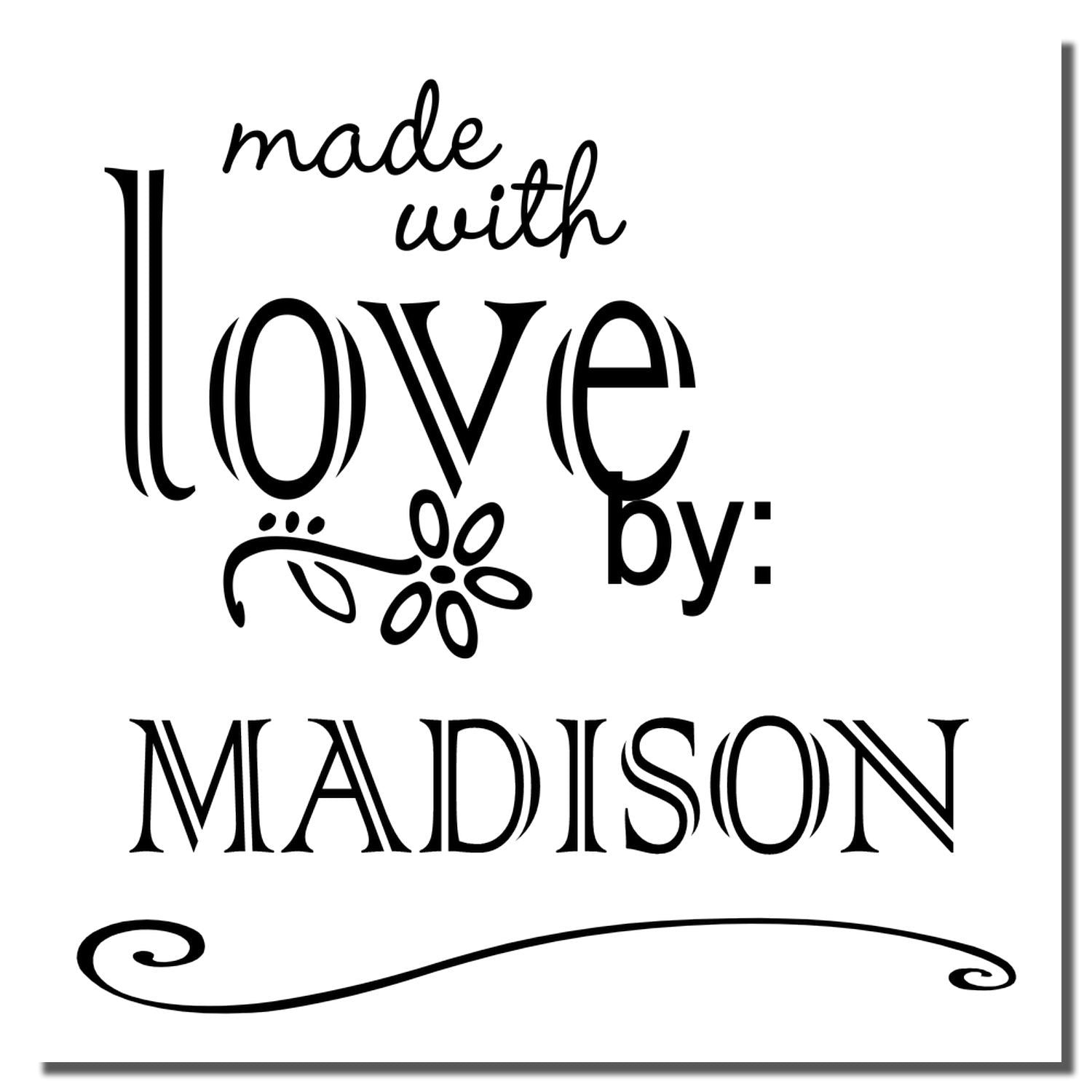 Custom rubber stamp design reading made with love by Madison for handmade packaging, cards, and craft branding.