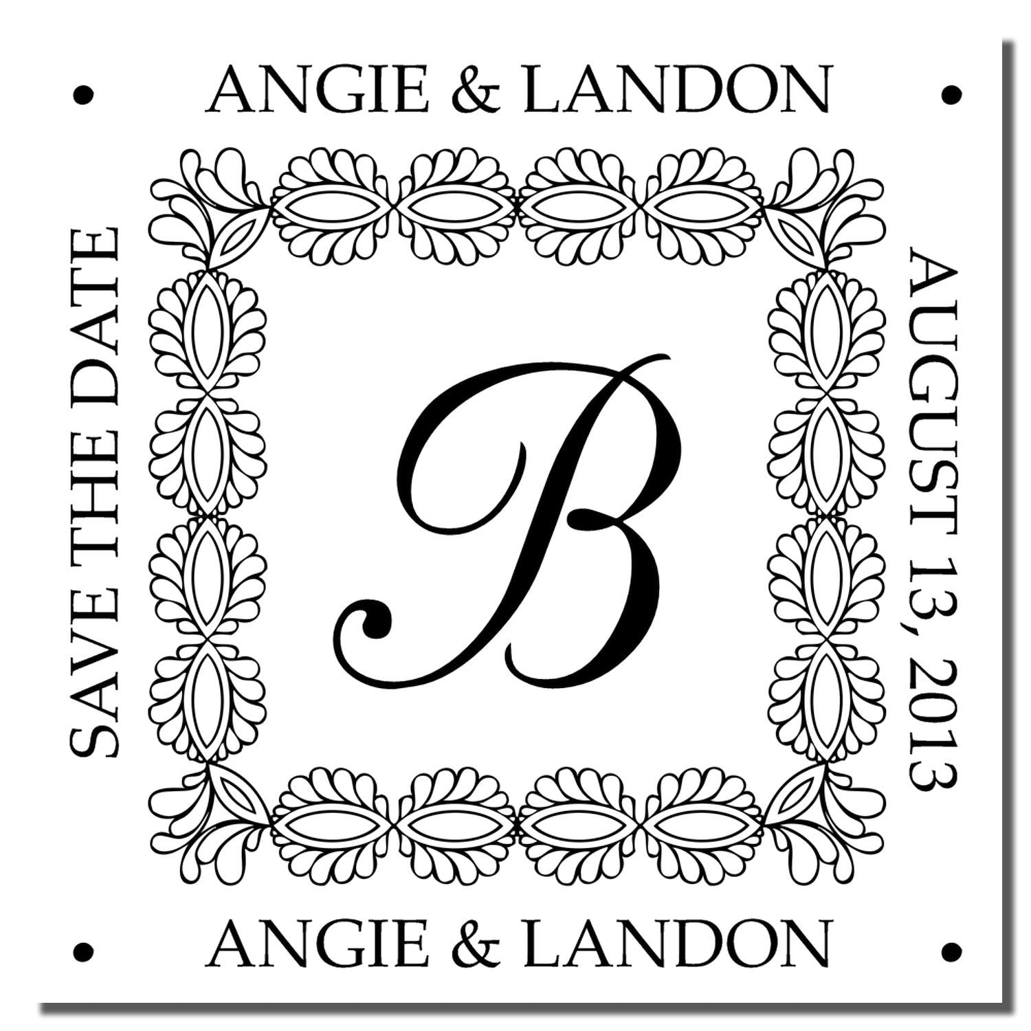 Custom wedding save-the-date rubber stamp with ornate monogram B, Angie & Landon, and August 13, 2013.