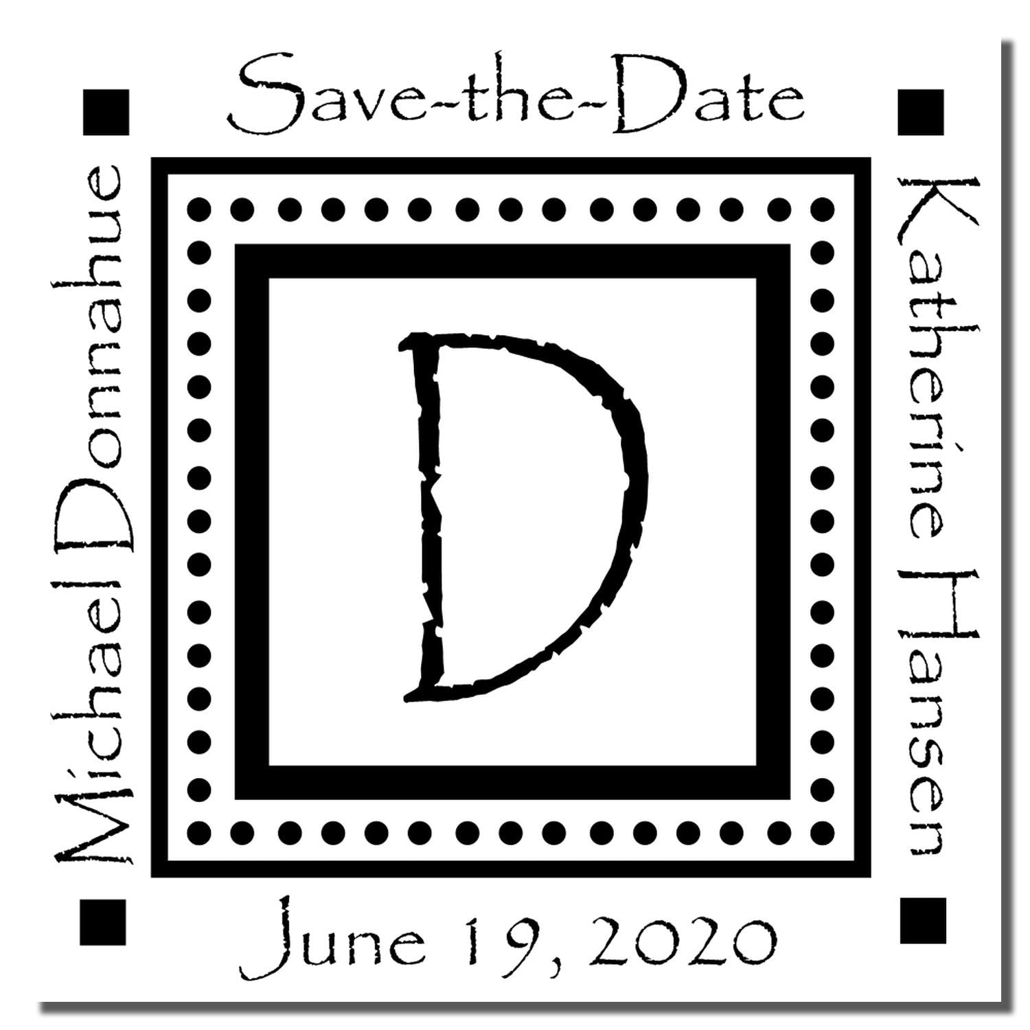 Custom save-the-date wedding rubber stamp with monogram D, Michaela and Katherine Hansen, and June 19, 2020 date.