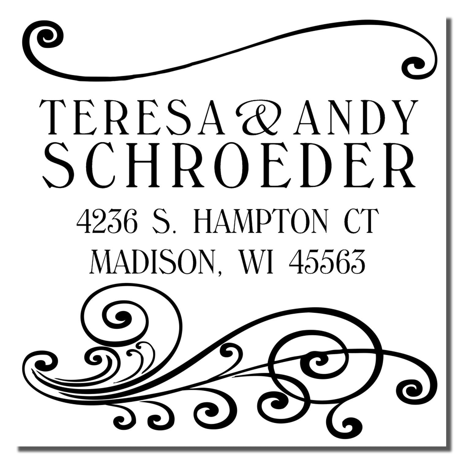 Custom return address rubber stamp for Teresa and Andy Schroeder, 4236 S. Hampton Ct, Madison, WI 45563, with decorative swirls.