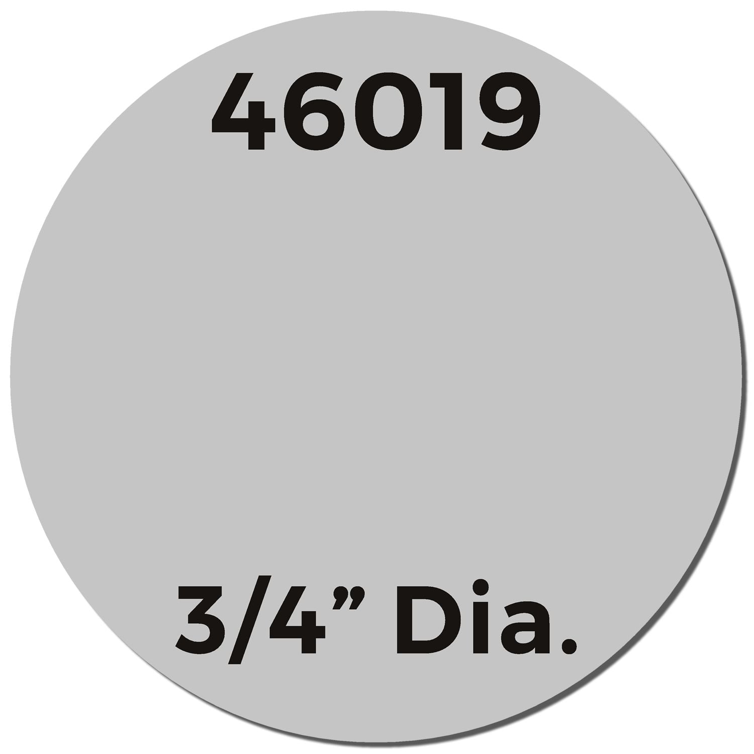 Gray circular 46019 label, 3/4-inch diameter round disk with bold black text.