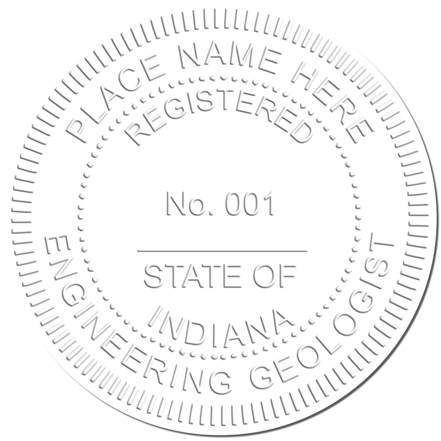 Round embossed seal for State of Indiana Engineering Geologist, with Place Name Here, Registered, and No. 001 text.