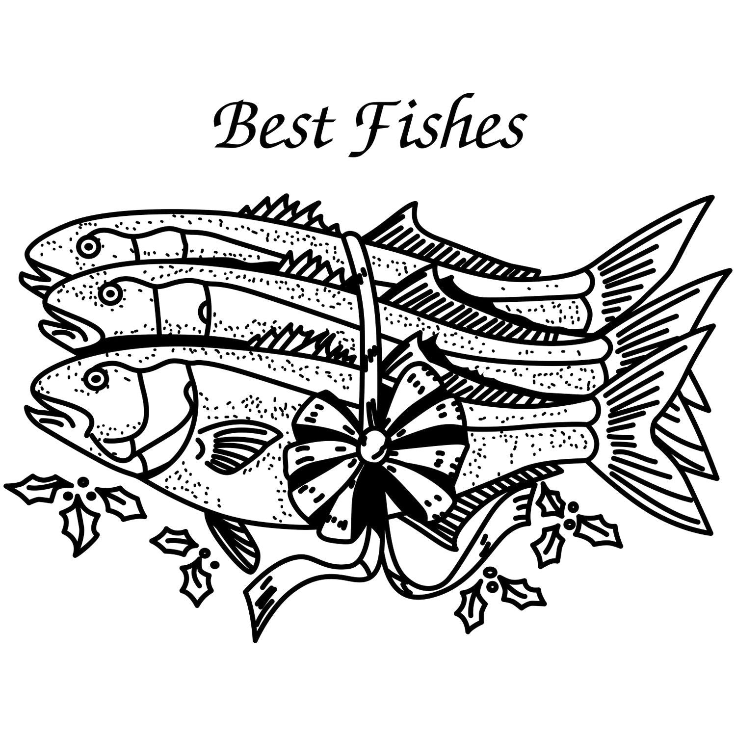 Black and white Best Fishes holiday fish illustration with three fish tied by a ribbon and decorative holly accents.