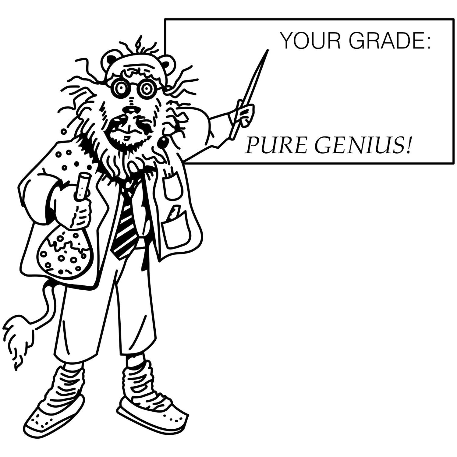 Black and white cartoon of a mad scientist teacher pointing at a board that says Your Grade: Pure Genius!