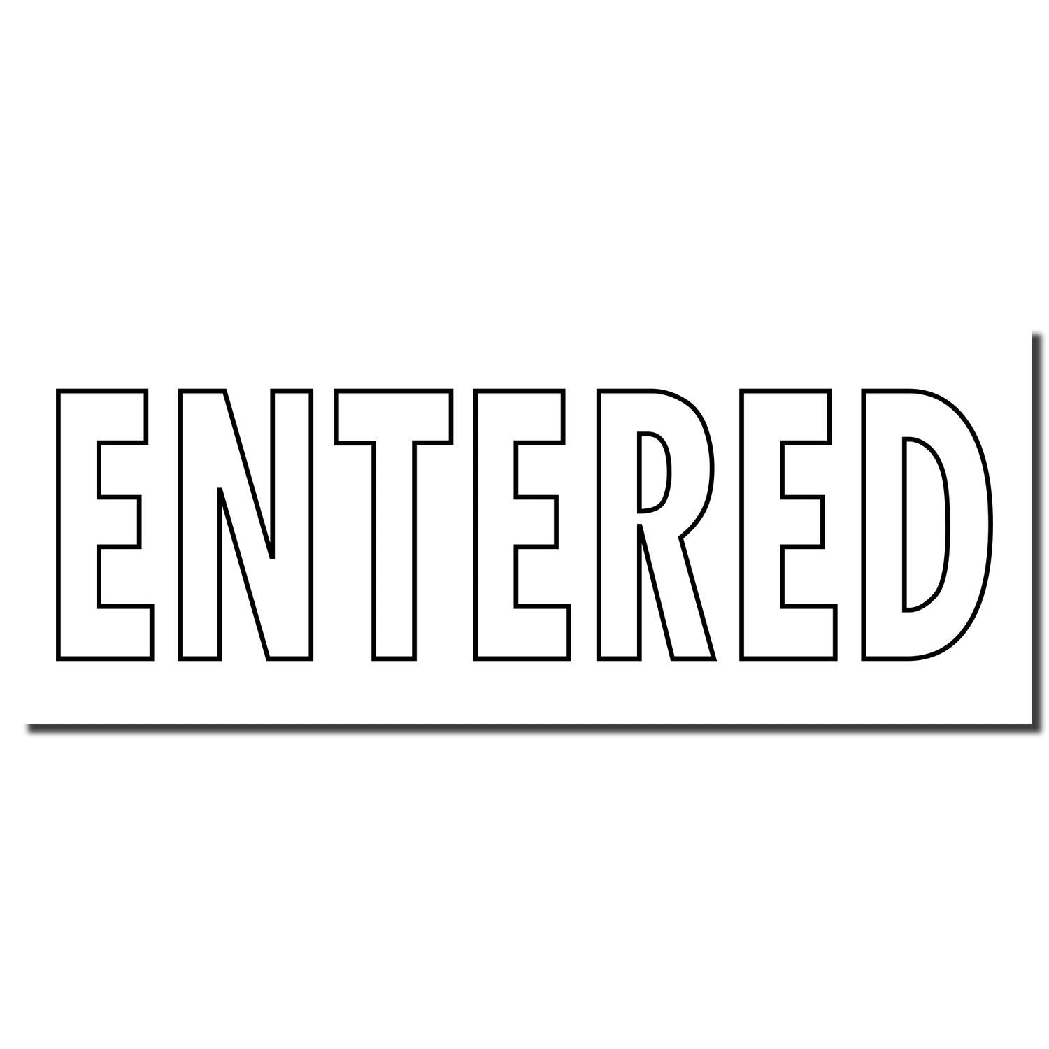 Outlined ENTERED text on a white background, bold black uppercase typography sign.