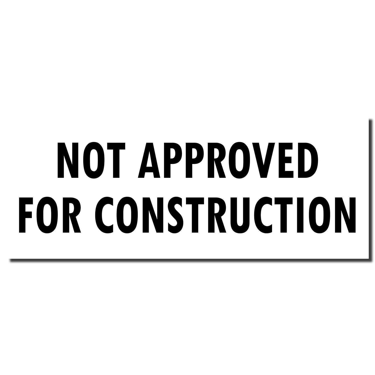 Notice reading Not Approved for Construction, indicating construction requires required building approval before work begins.