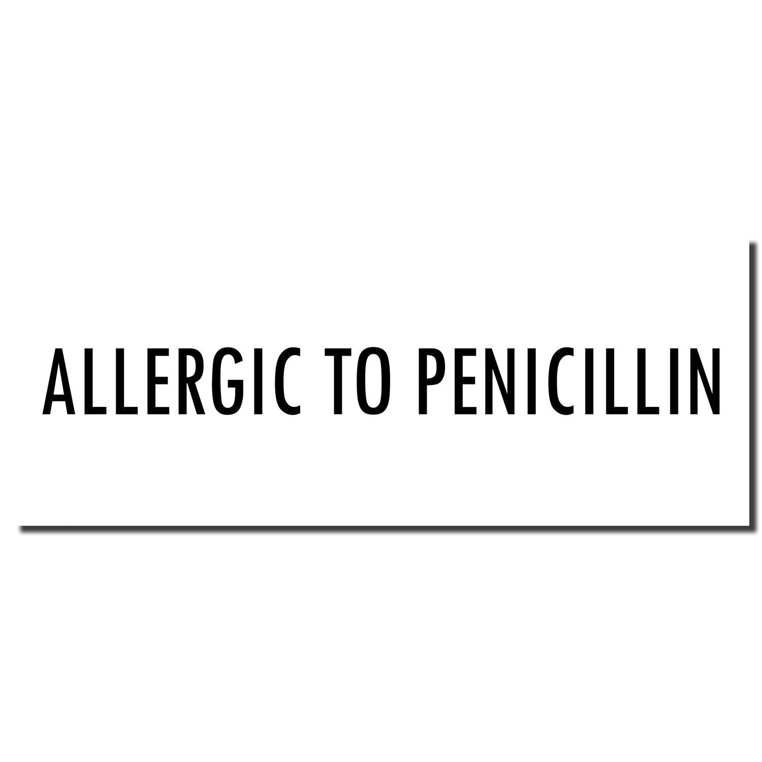 Allergic to Penicillin warning text on white background for medical allergy documentation and patient safety.