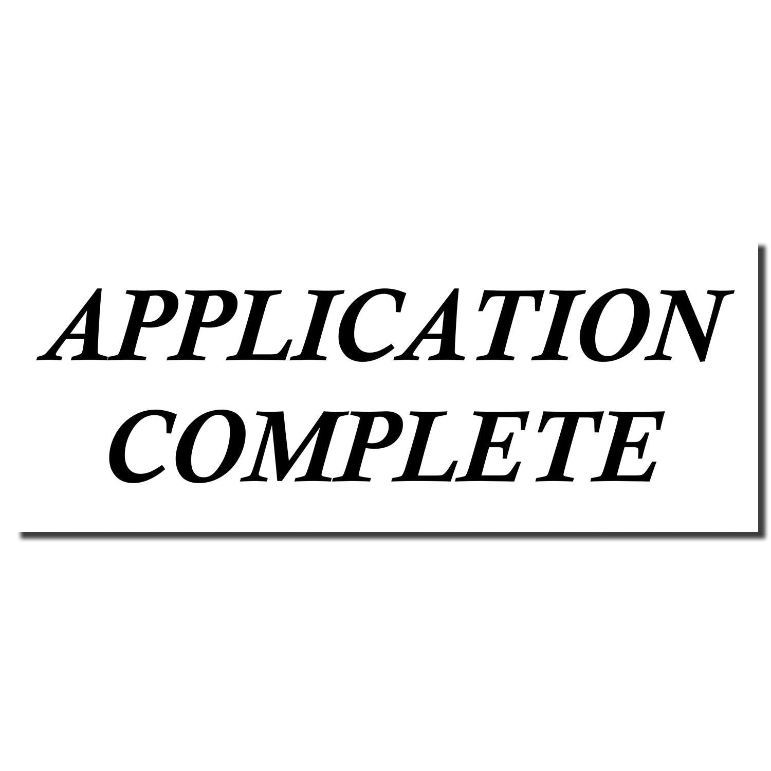 Application Complete text in bold black italic font on a white background.