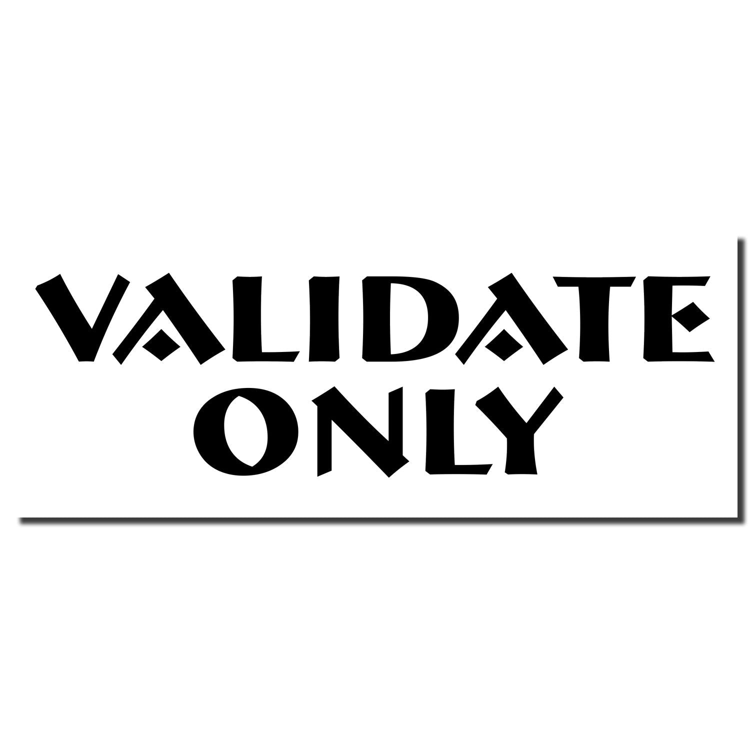 Black VALIDATE ONLY text on a white background in bold stylized typography.