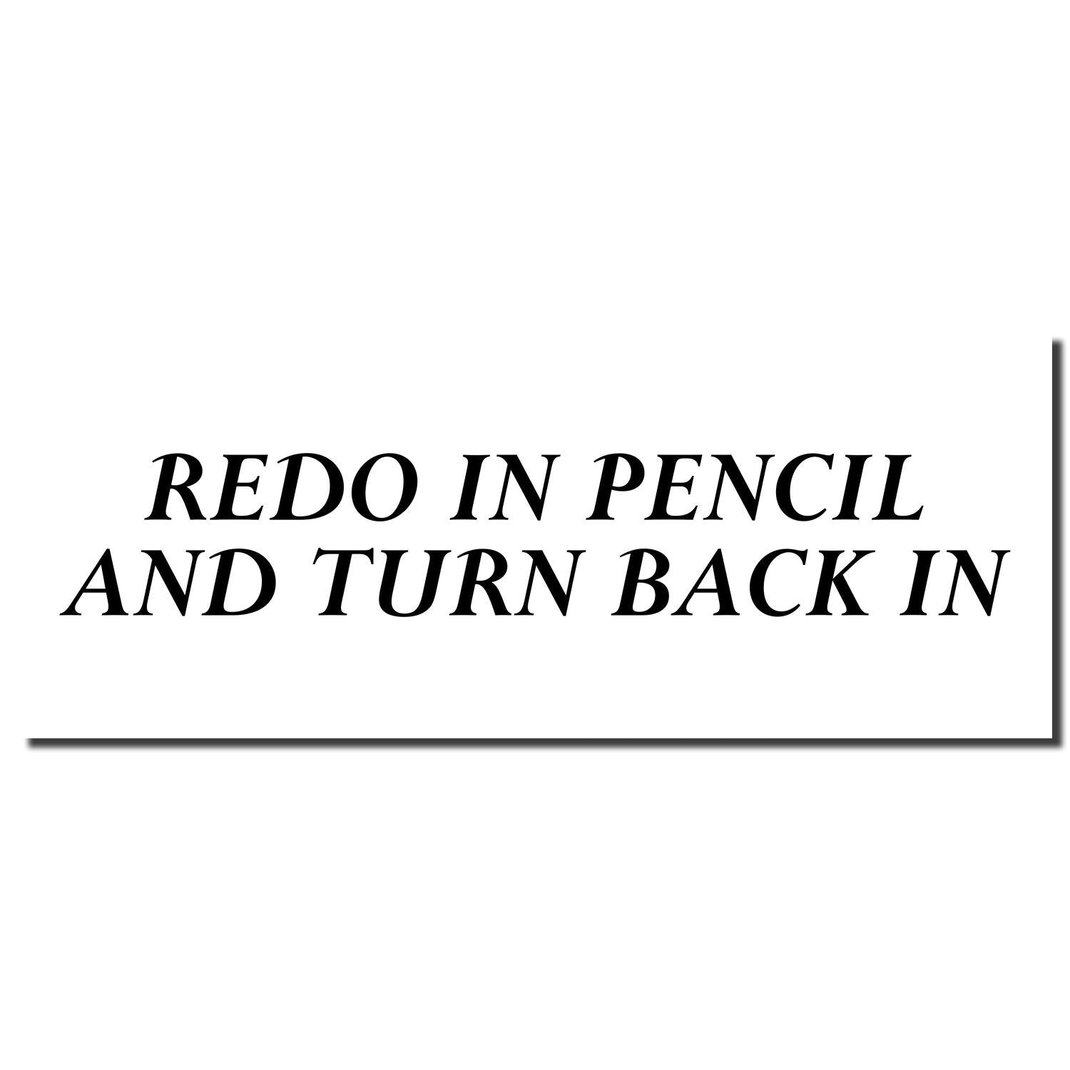 Black serif instruction text on white background reading Redo in pencil and turn back in.